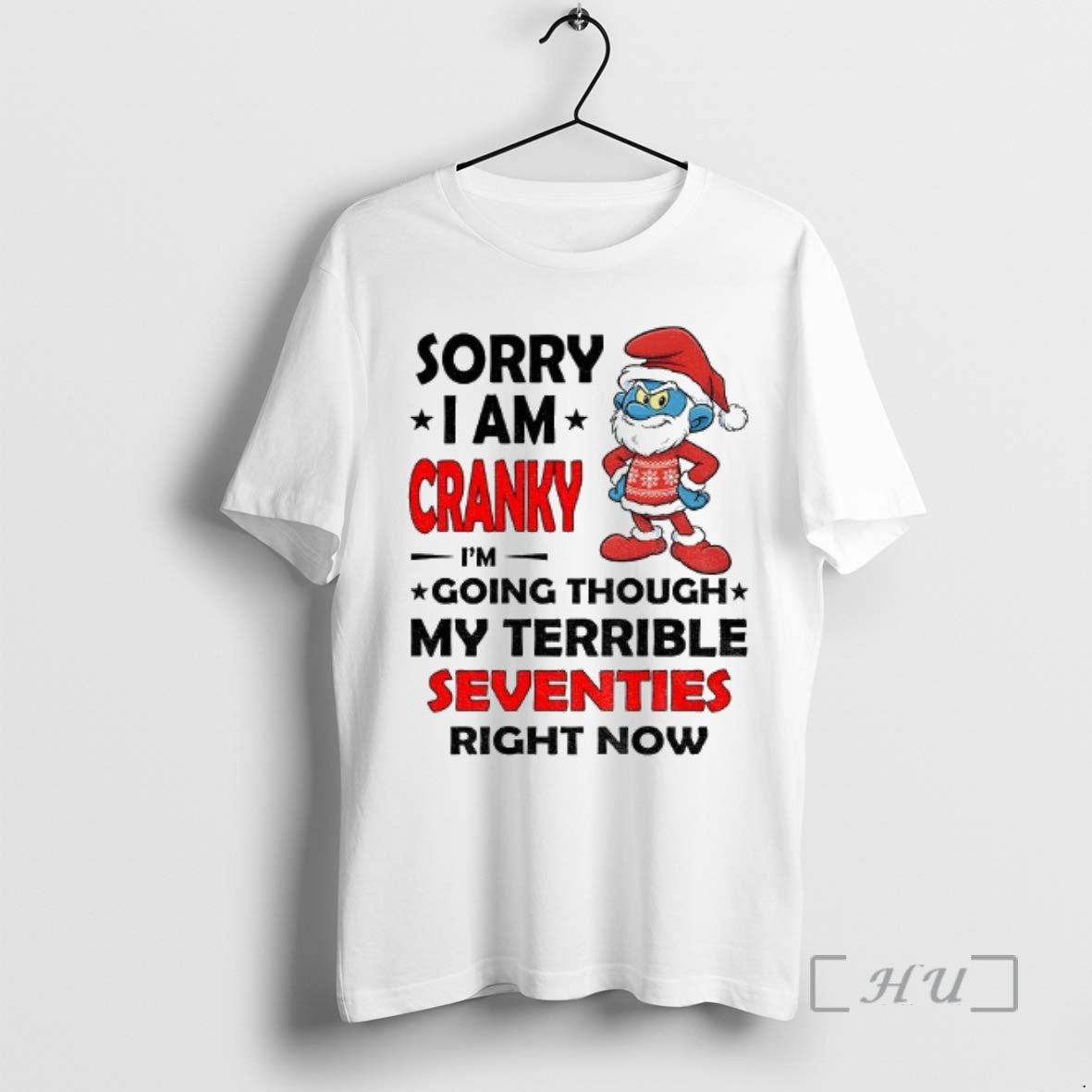 Officials Smurf Sorry I Am Cranky Im Going Through My Terrible Seventies Right Now Christmas T-Shirts, Hoodie, Sweatshirt