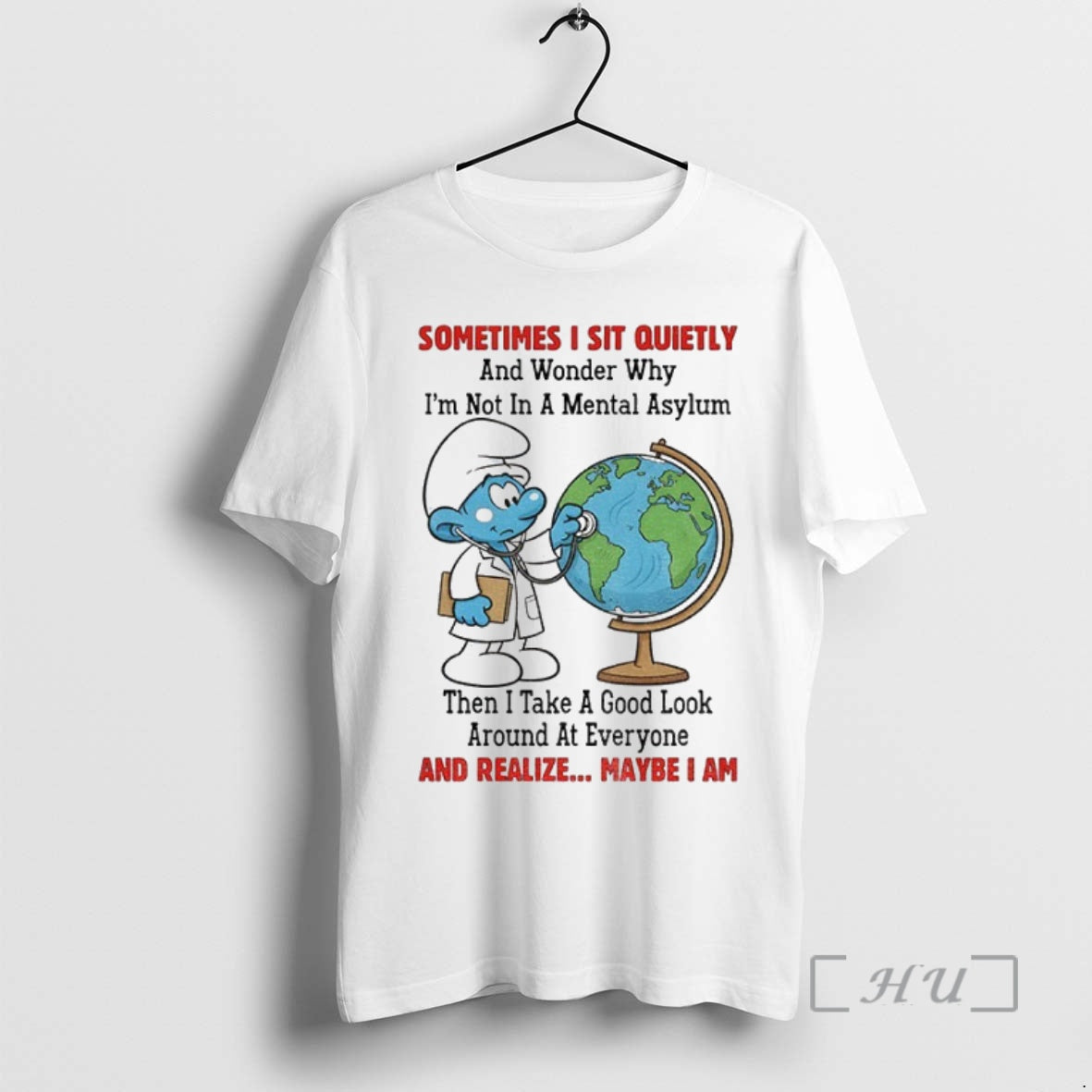 Officials Smurfs Earth Sometimes I Sit Quietly And Wonder Why Im Not In A Mental T-Shirts, Hoodie, Sweatshirt
