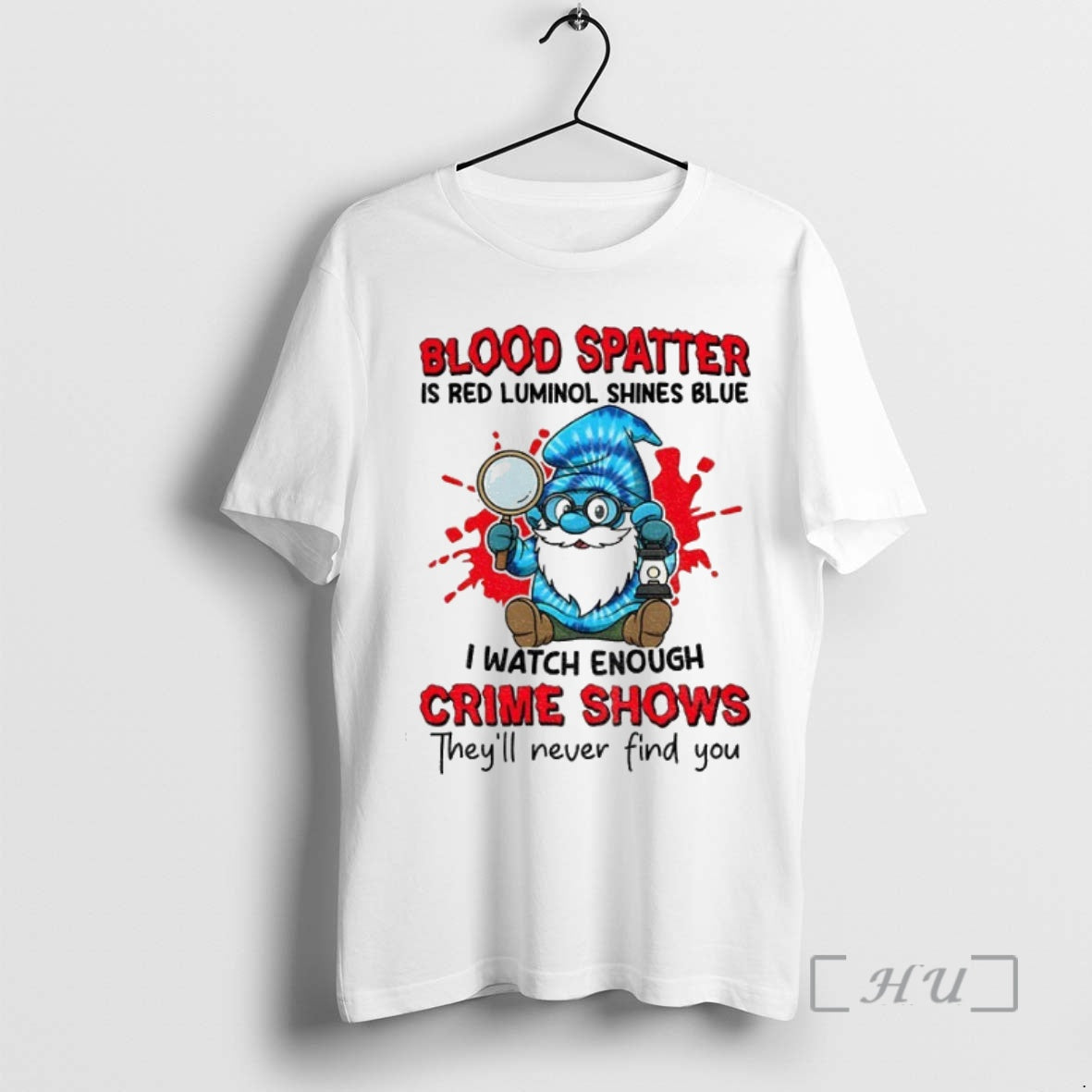 Officials Smurfs Gnome Blood Spatter Is Red Luminol Shines Blue I Watch Enough Crime Shows T-Shirts, Hoodie, Sweatshirt