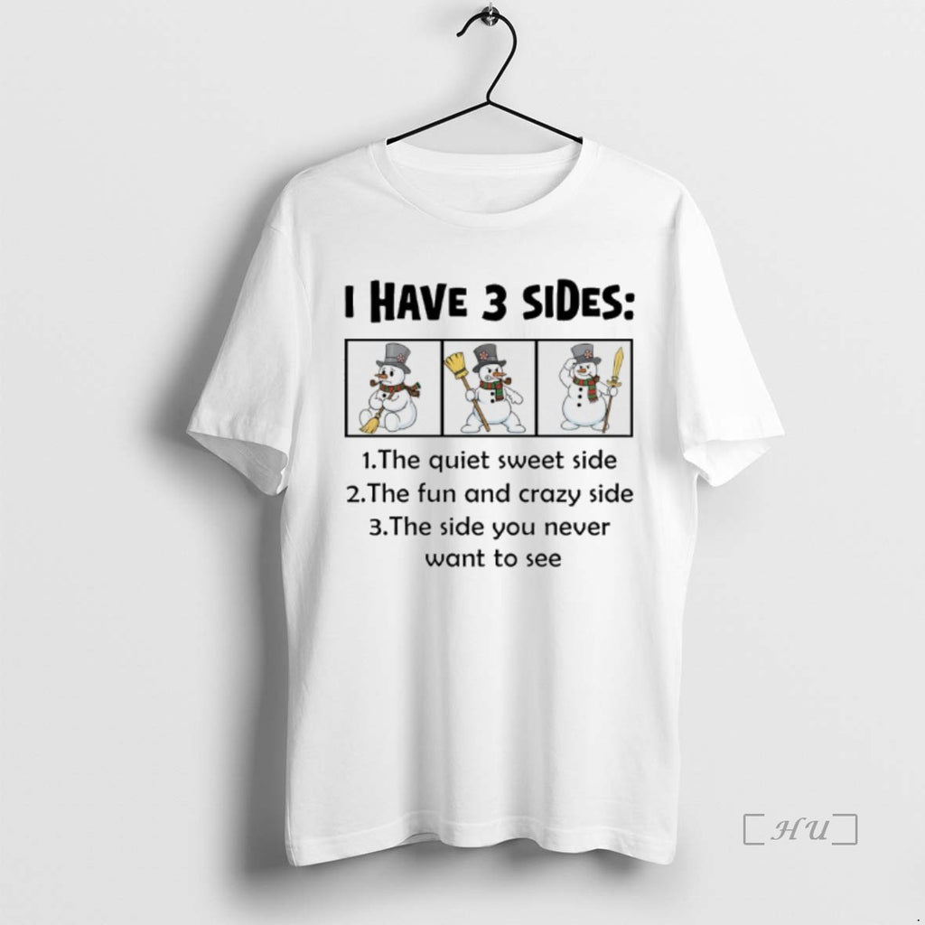 Officials Snowman Christmas I Have 2 Sides The Quiet Sweet Side The Fun And Crazy T-Shirts, Hoodie, Sweatshirt