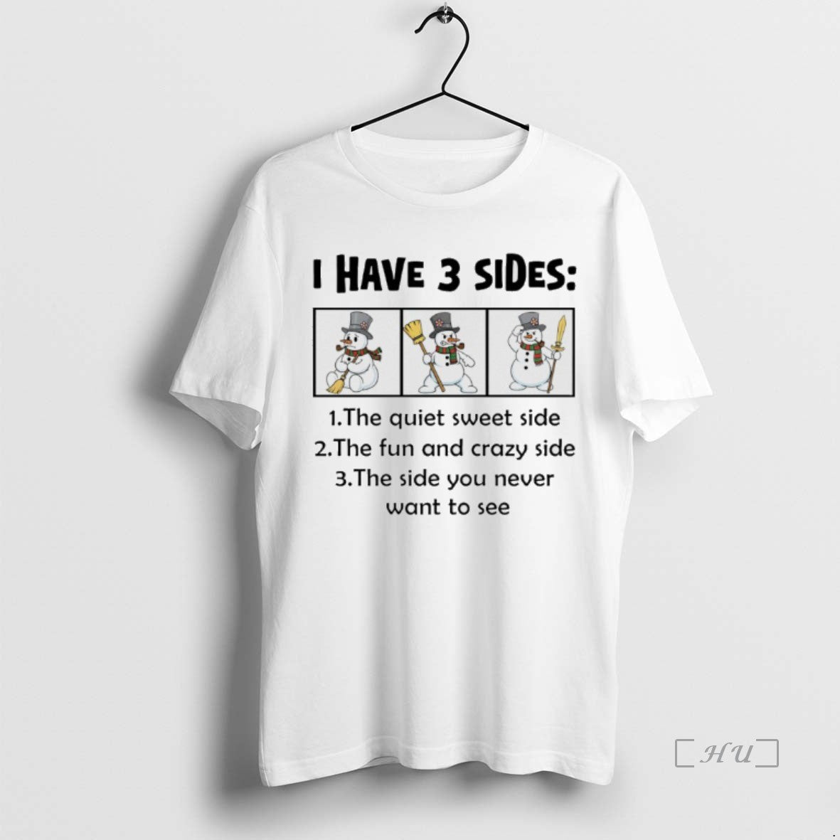 Officials Snowman Christmas I Have 2 Sides The Quiet Sweet Side The Fun And Crazy T-Shirts, Hoodie, Sweatshirt