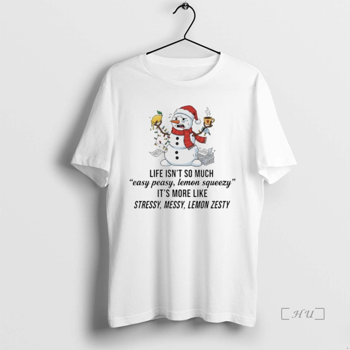 Officials Snowman Christmas Life Isnt To Much Easy Peasy Lemon Squeezy Its More Like Stressy T-Shirts, Hoodie, Sweatshirt
