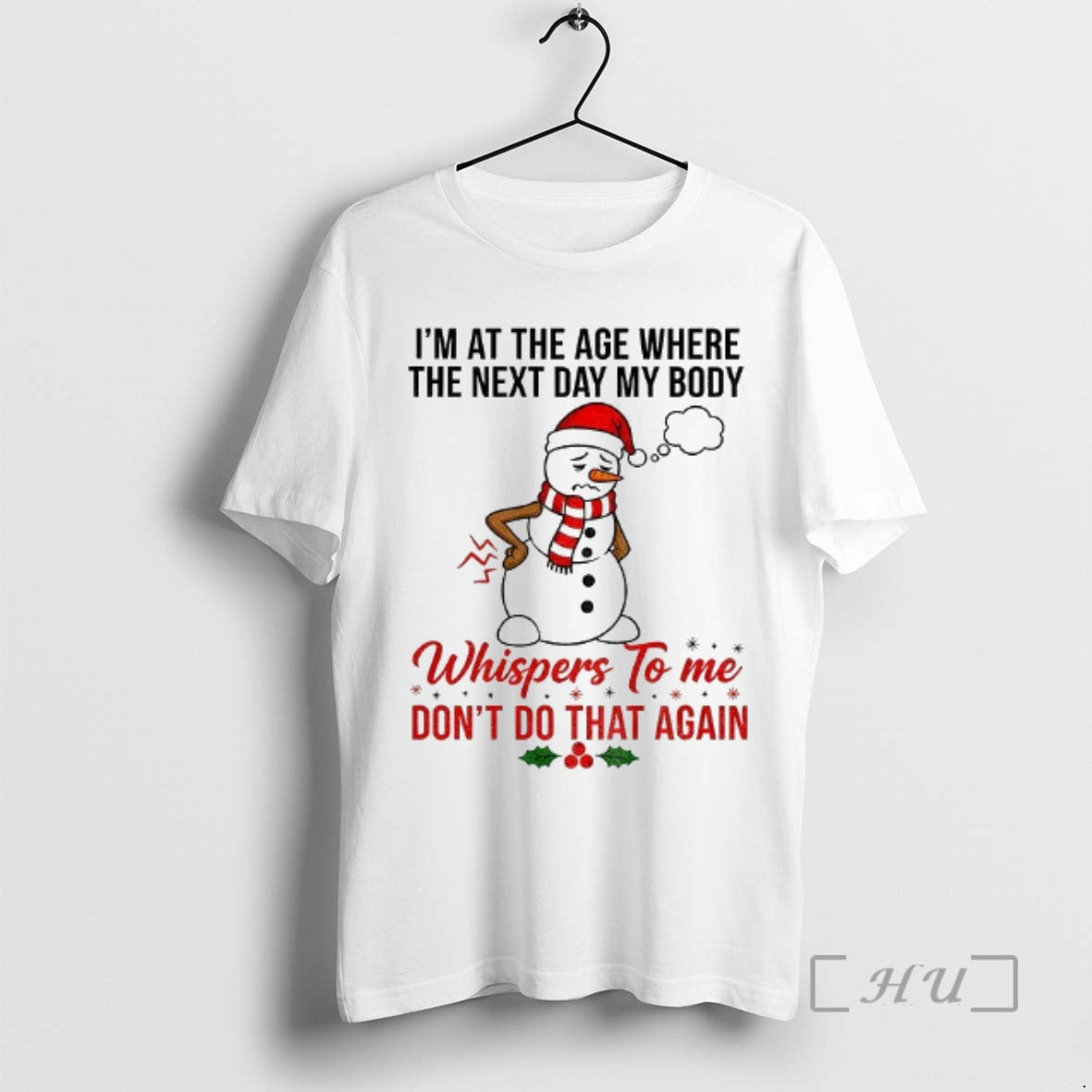 Officials Snowman Xmas Im At The Age Where The Next Day My Body Whispers To T-Shirts, Hoodie, Sweatshirt | InkNestWear.com