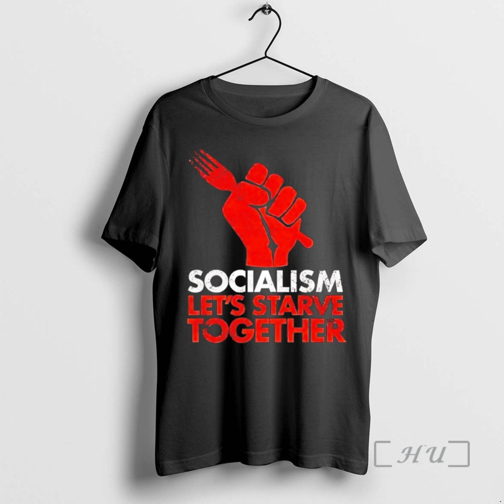Officials Socialism Lets Starve Together T-Shirts, Hoodie, Sweatshirt | InkNestWear.com