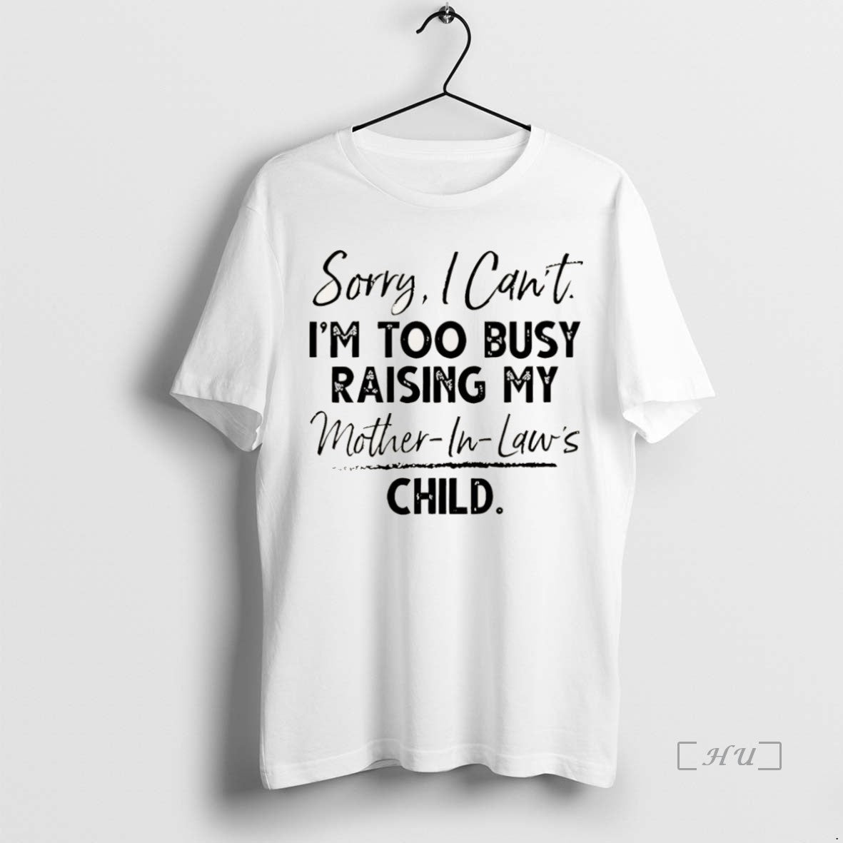 Officials Sorry I Cant Im Too Busy Raising My Mother In Laws Child Christmas Premium T-Shirts, Hoodie, Sweatshirt