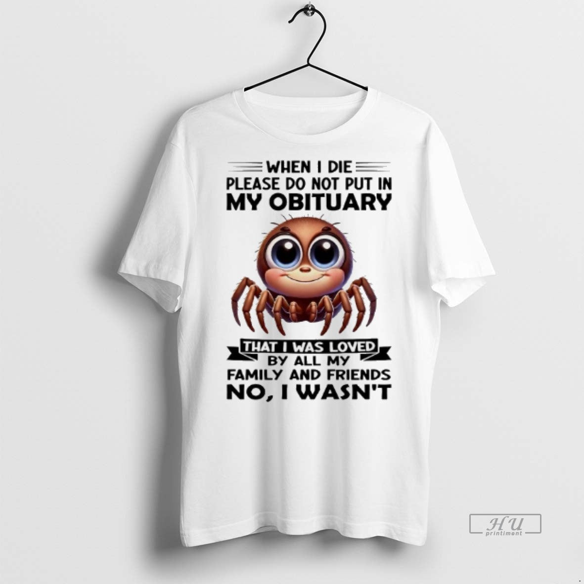 Officials Spider When I Die Please Do Not Put In My Obituary That I Was T-Shirts, Hoodie, Sweatshirt | InkNestWear.com
