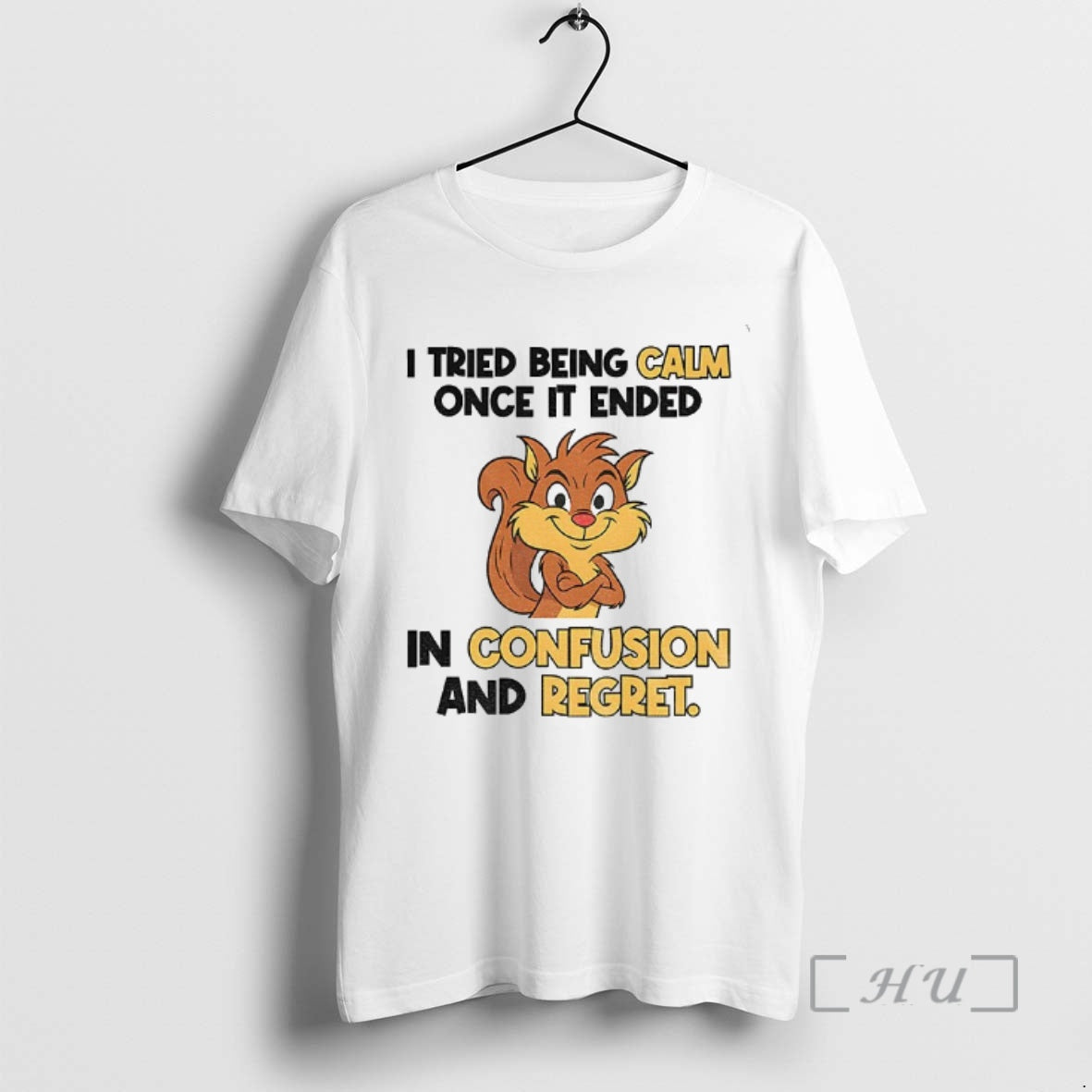 Officials Squirrel I Tried Being Calm Once It Ended In Confusion And Regret Premium T-Shirts, Hoodie, Sweatshirt