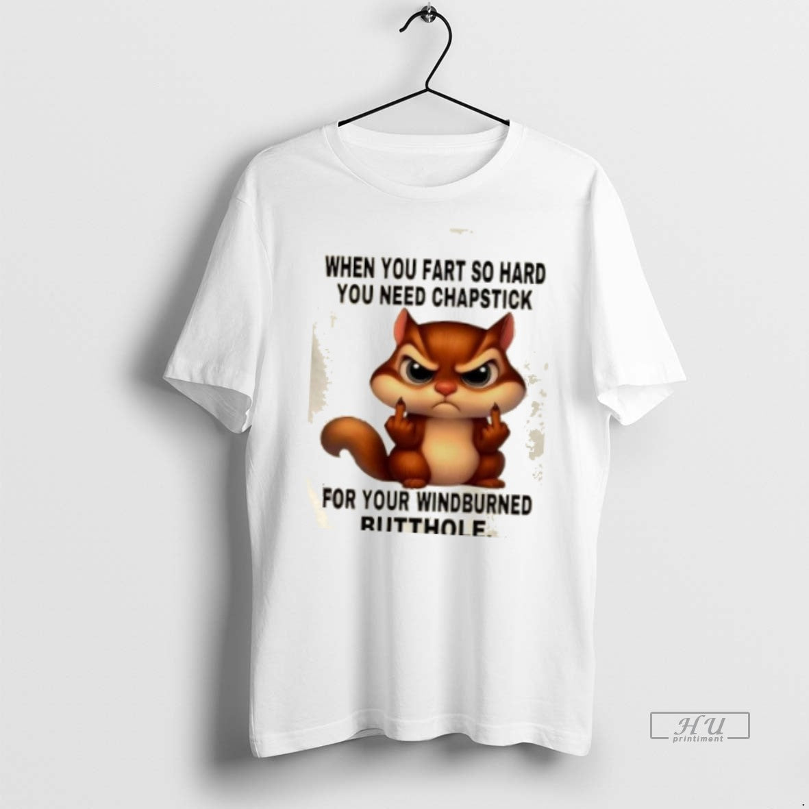 Officials Squirrel When You Fart So Hard You Need Chapstick For Your Windburned Butthole Premium T-Shirts, Hoodie, Sweatshirt