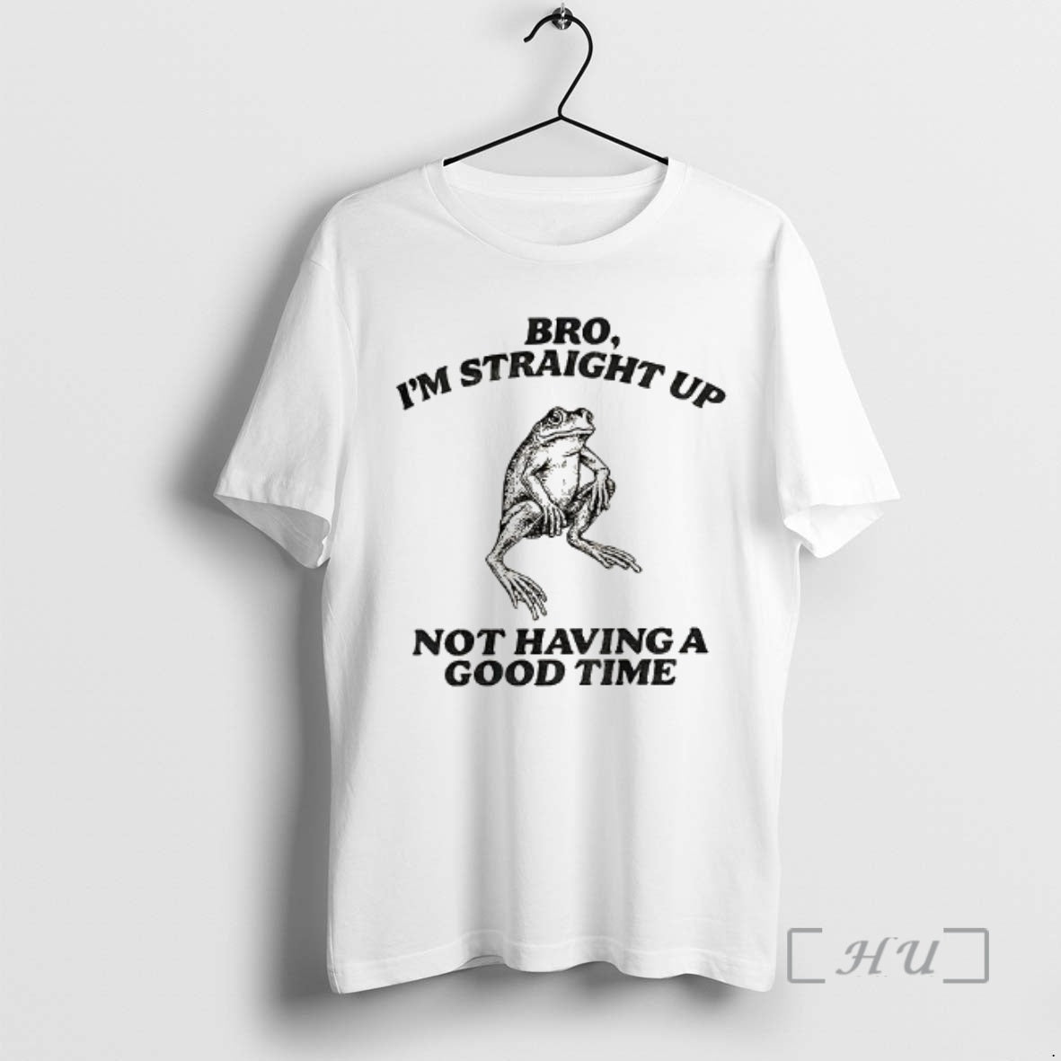 Officials Straightforward Frog Bro Im Straight Up Not Having A Good Time Premium T Shirts Hoodie, Sweatshirt