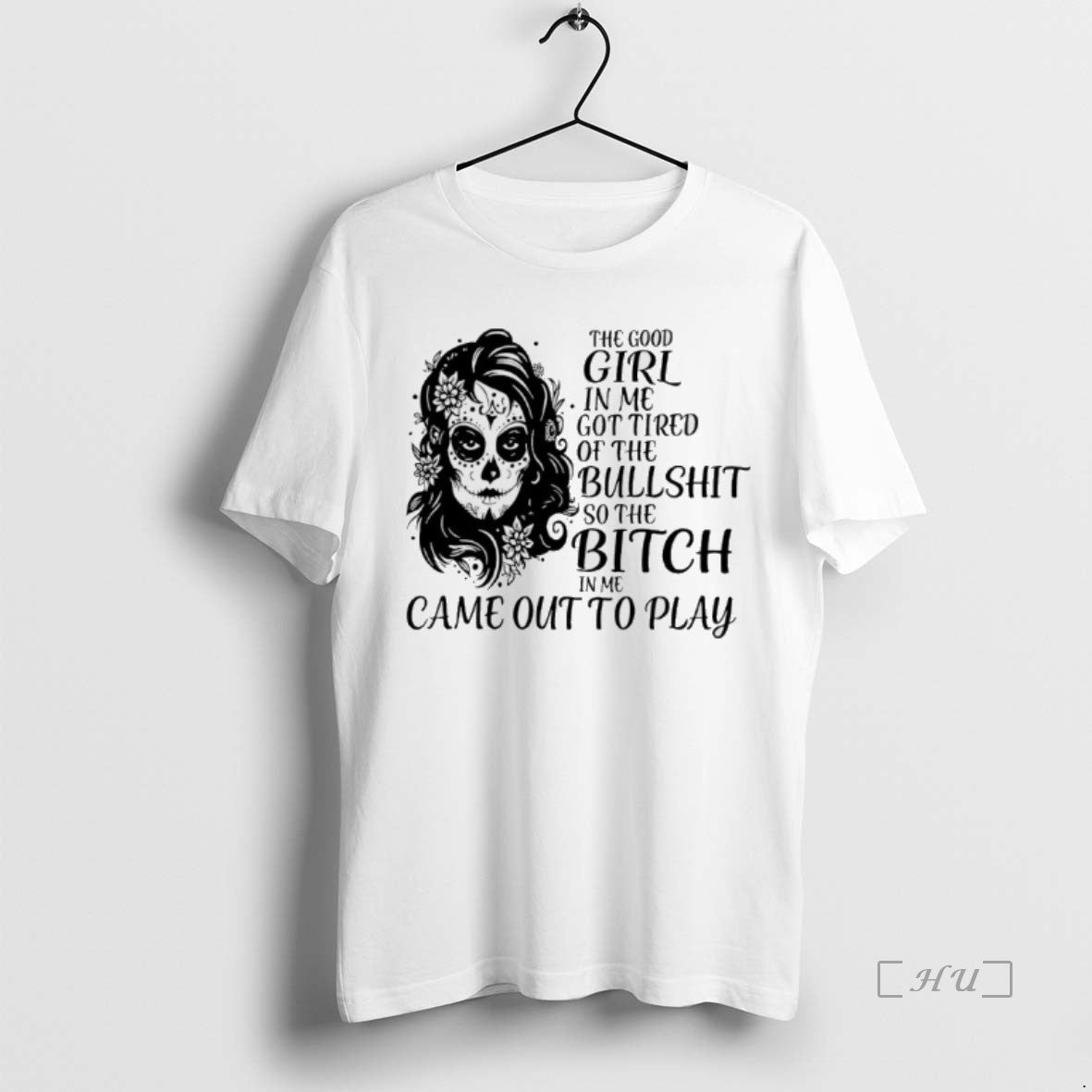 Officials Sugar Skull Woman The Good Girl In Me Got Tired Of The Bullshit So T-Shirts, Hoodie, Sweatshirt | InkNestWear.com