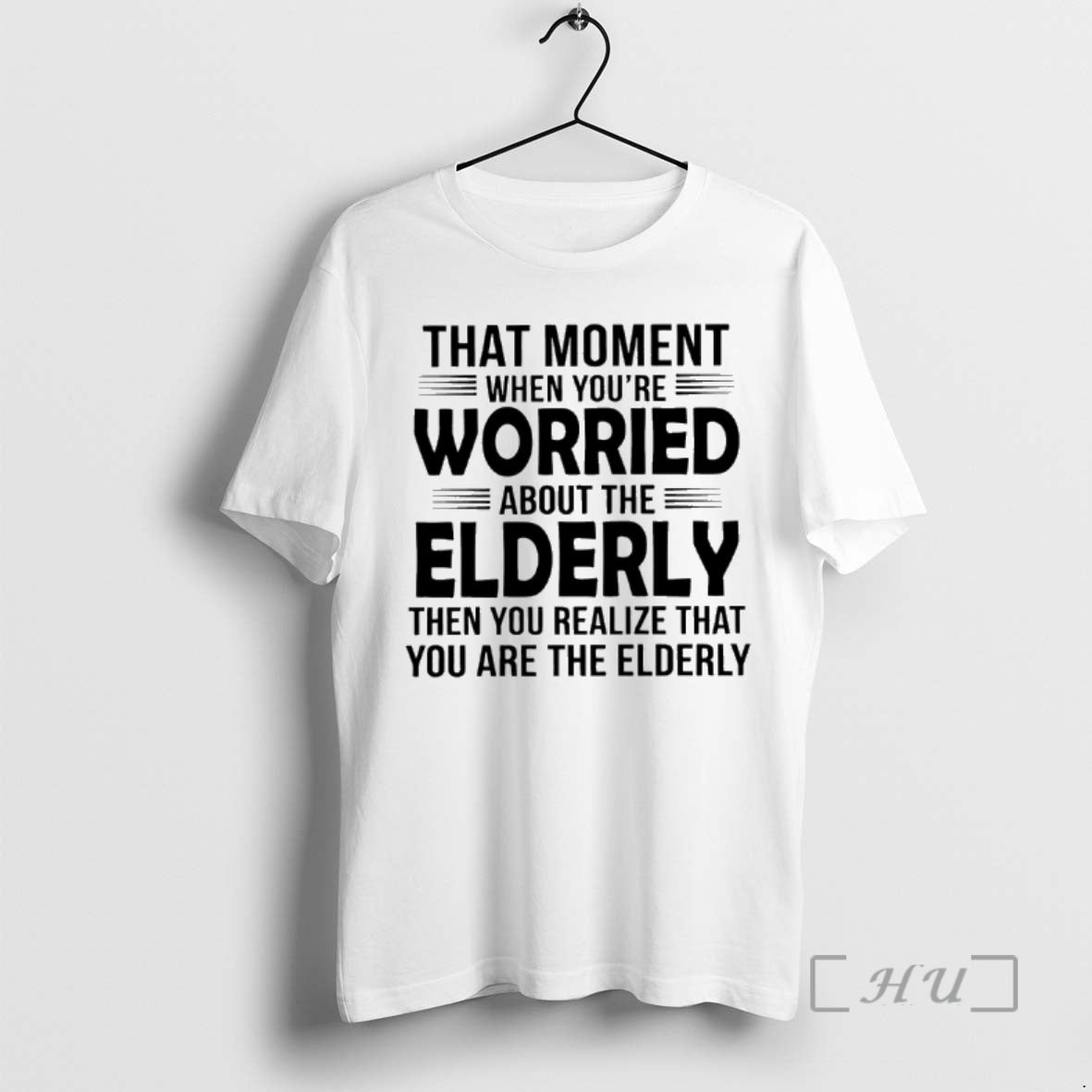 Officials That Moment When Youre Worried About The Elderly Then You Realize Premium T Shirts