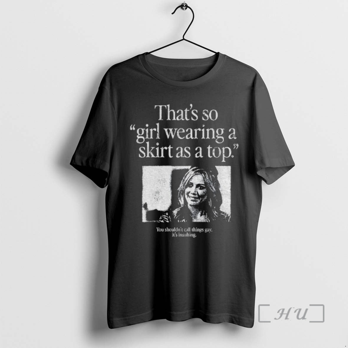 Officials Thats So Girl Wearing A Skirt As A Top You Shouldnt Call Things Gay T-Shirts, Hoodie, Sweatshirt | InkNestWear.com