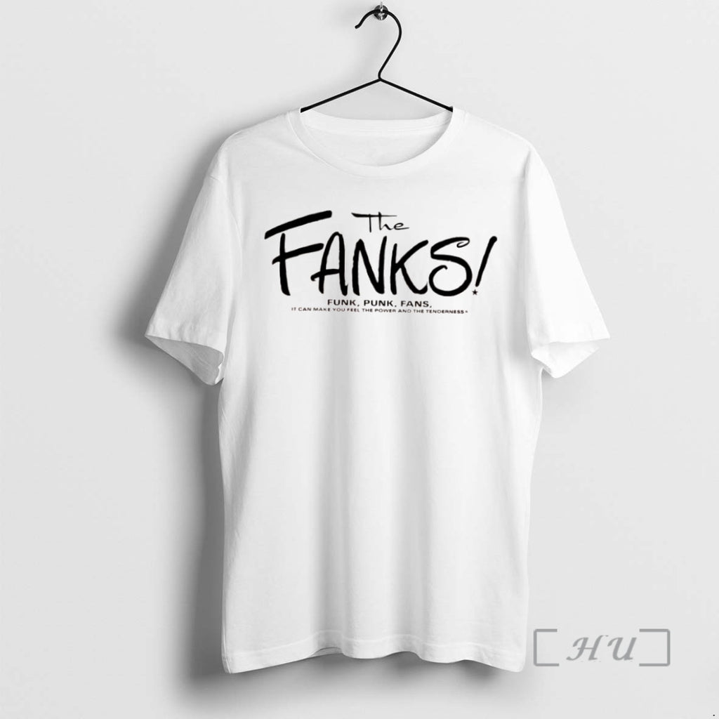 Officials The Fanks Funk Punk Fans It Can Make You Feel The Power And The T-Shirts, Hoodie, Sweatshirt | InkNestWear.com