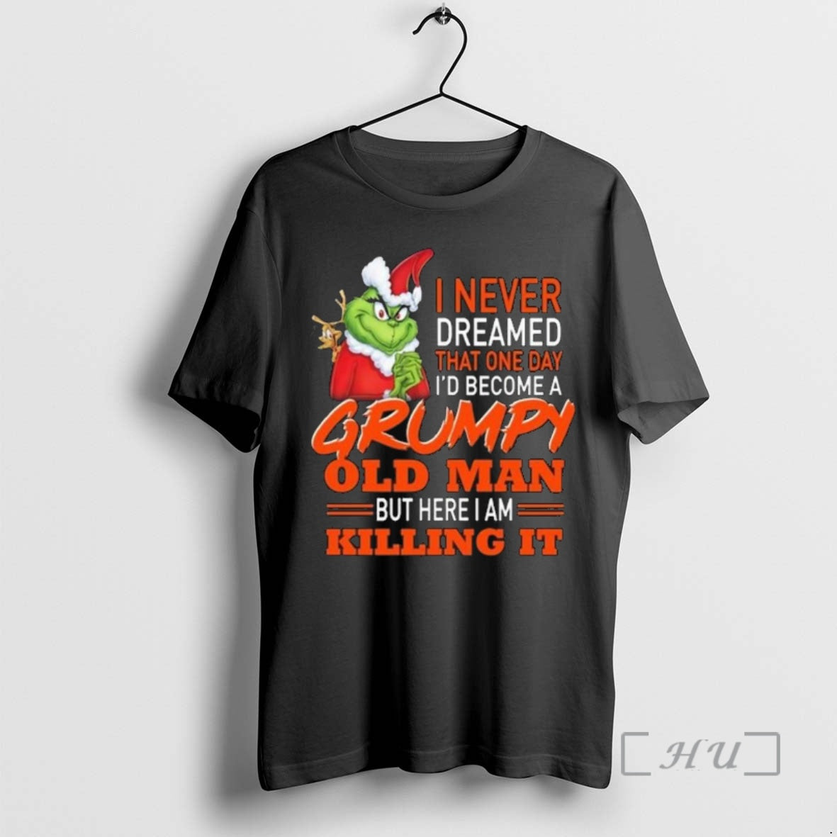 Officials Grinch I Never Dreamed That One Day Id Become Grumpy Old Man T-Shirts, Hoodie, Sweatshirt