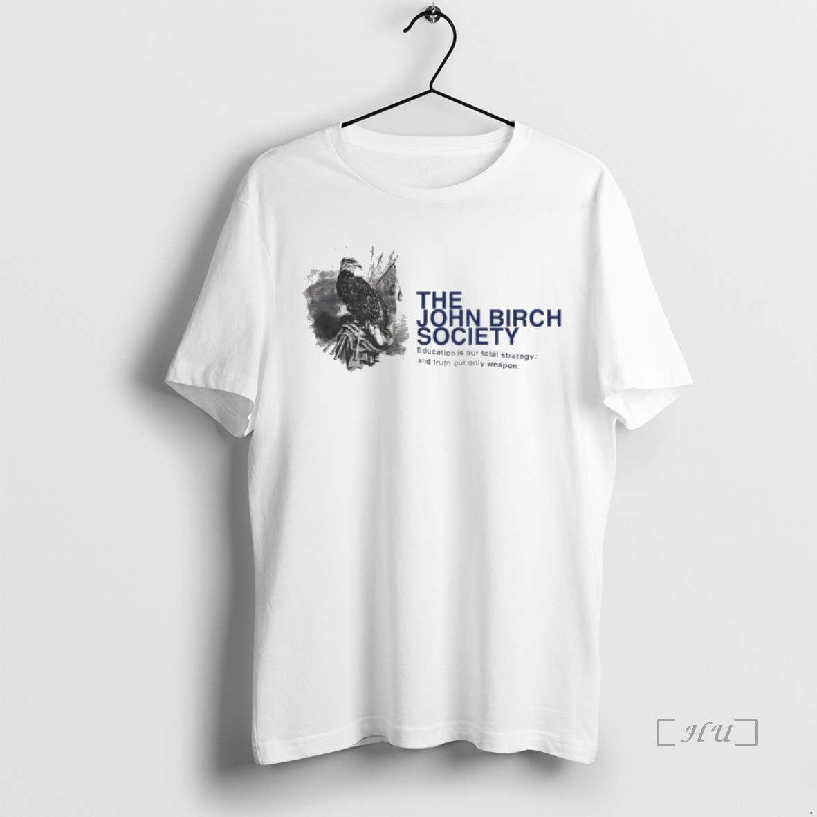 Officials The John Birch Society Education Is Our Total Strategy And Truth Our Only Weapon T-Shirts, Hoodie, Sweatshirt