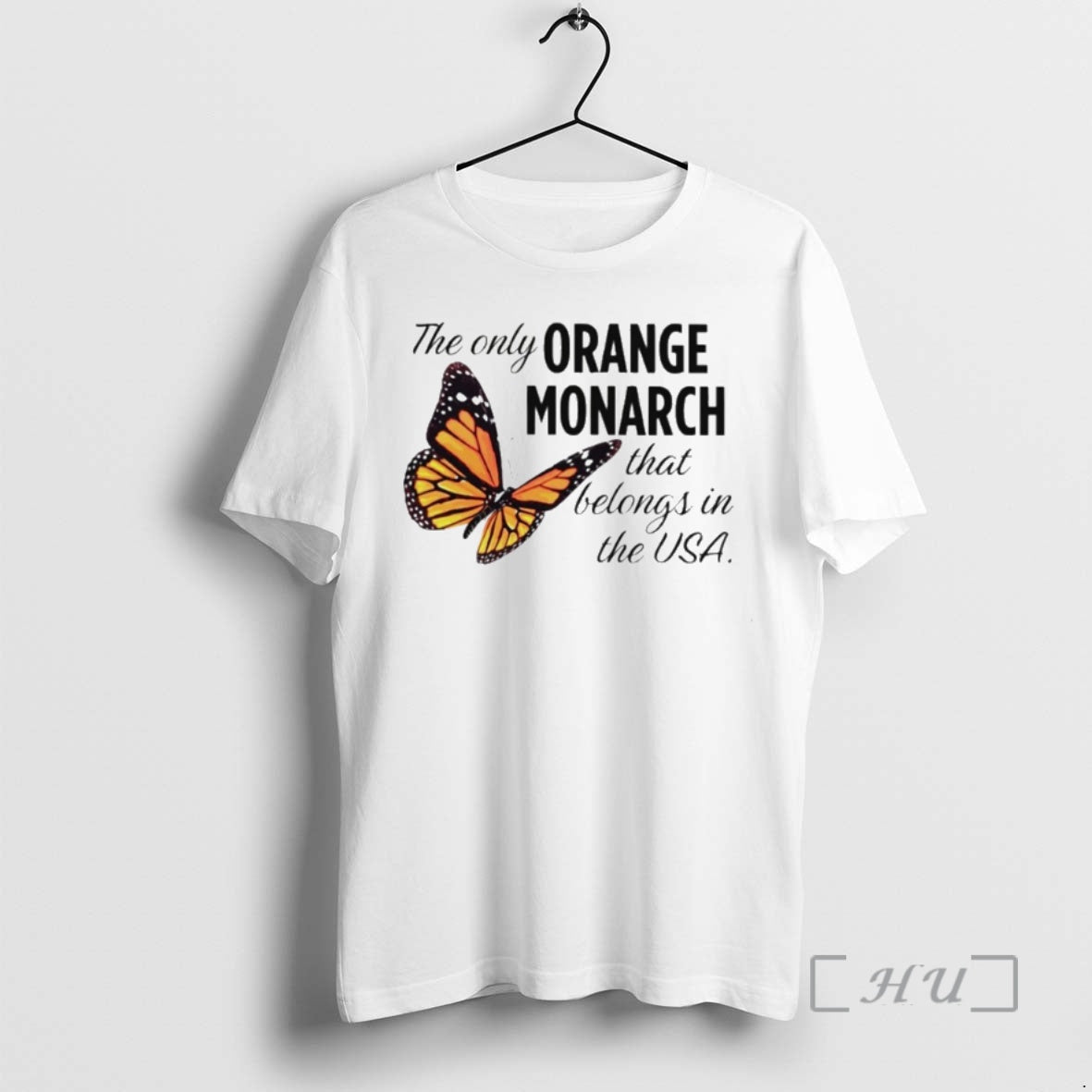 Officials The Only Orange Monarch That Belongs In The Usa T-Shirts, Hoodie, Sweatshirt | InkNestWear.com