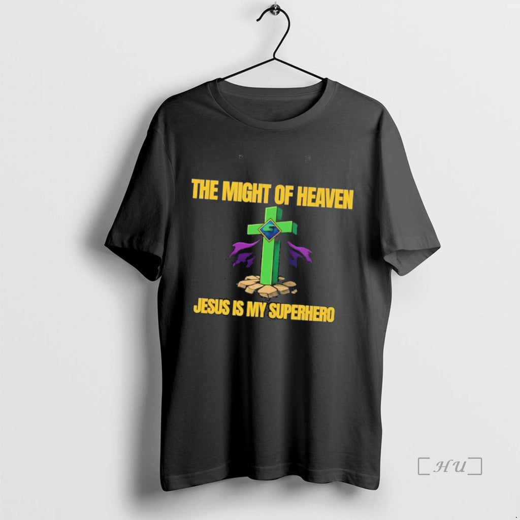 Officials The Might Of Heaven Jesus Is My Superhero T-Shirts, Hoodie, Sweatshirt | InkNestWear.com