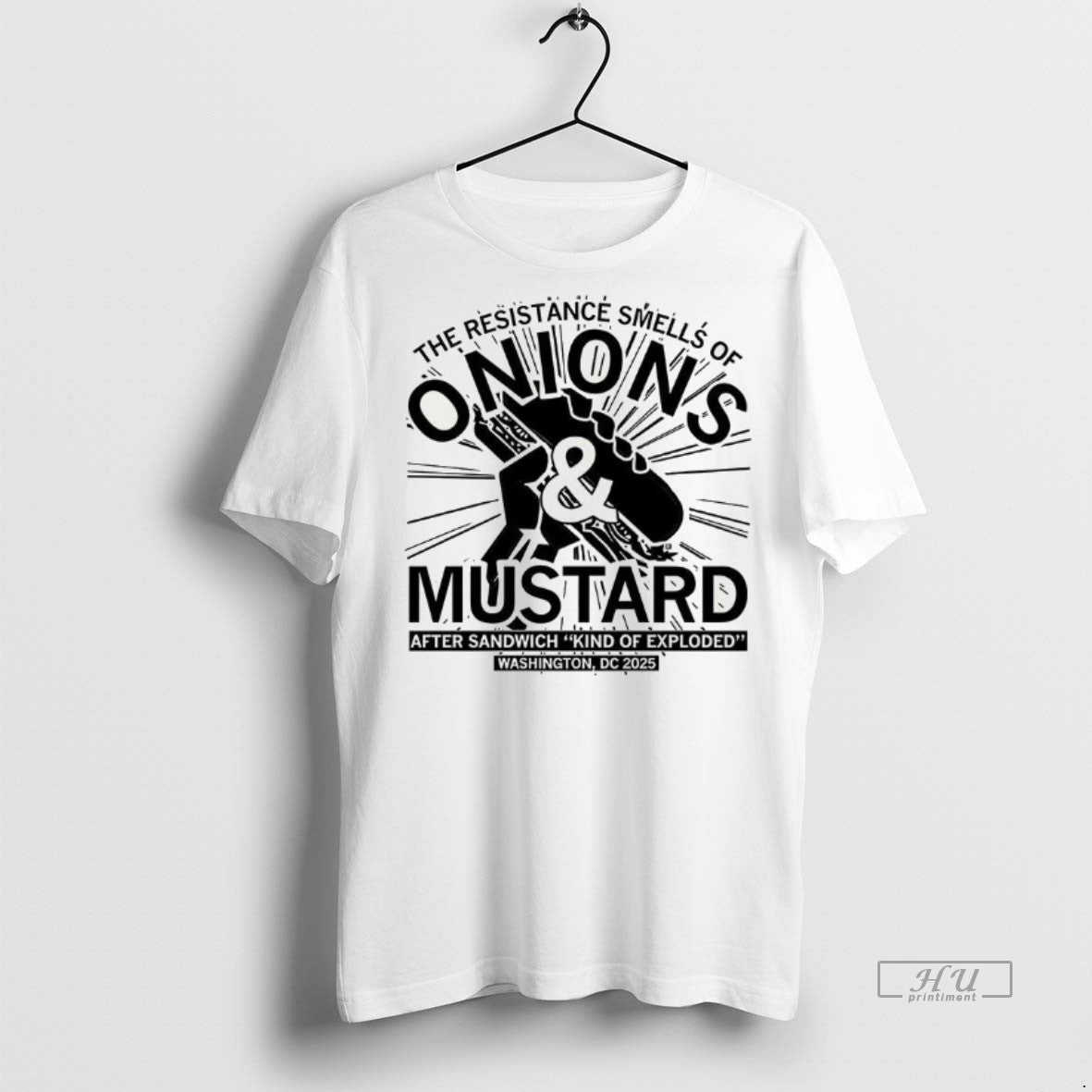 Officials The Resistance Smells Of Onions And Mustard After Sandwich Kind Of Exploded 2025 Premium T-Shirts, Hoodie,...
