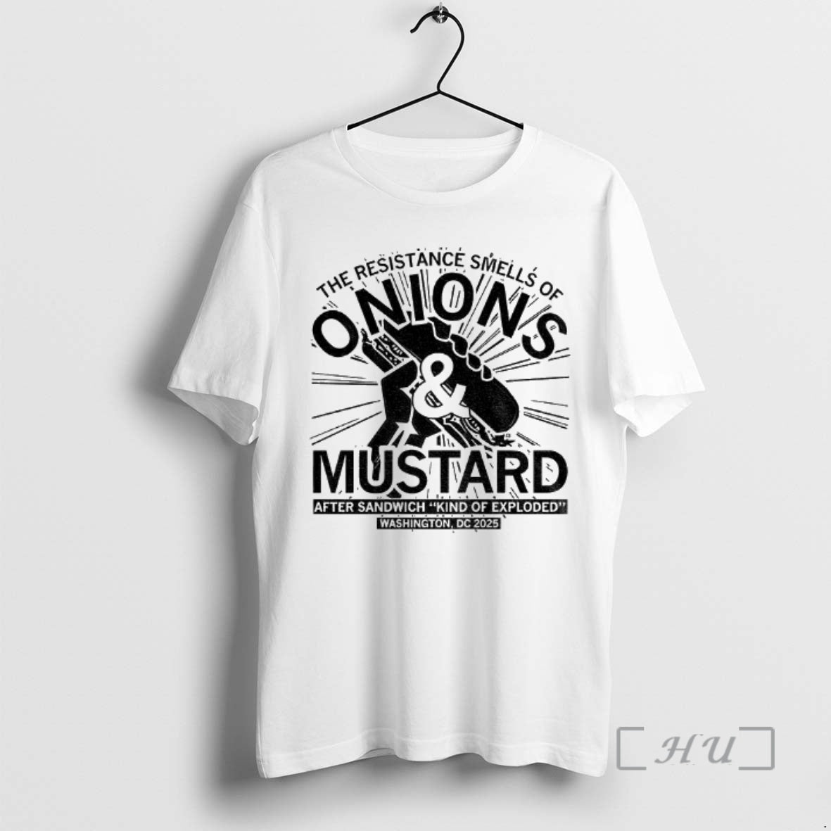 Officials The Resistance Smells Of Onions And Mustard After Sandwich Kind Of Exploded Washington Dc T-Shirts, Hoodie,...
