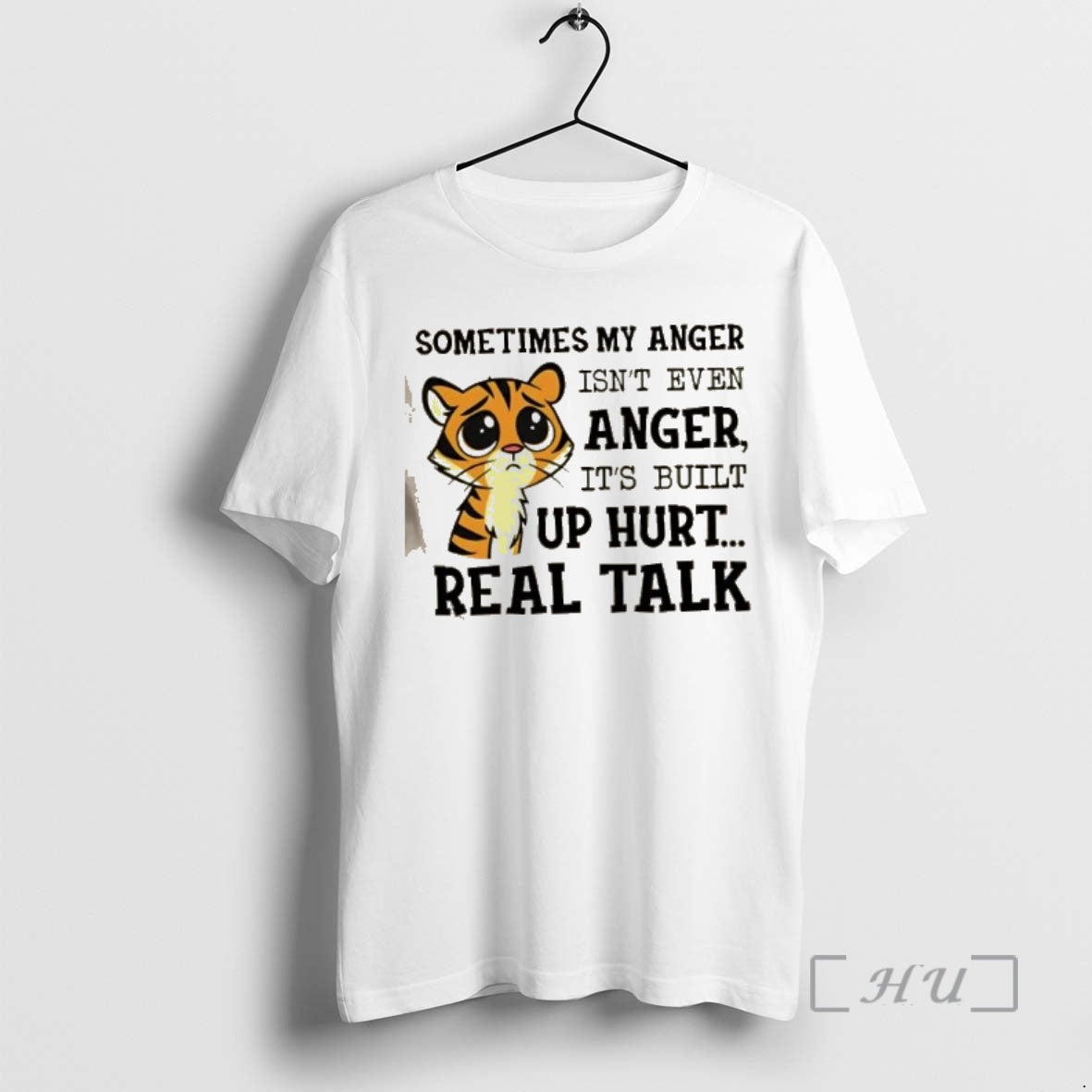 Officials Tiger Sometimes My Anger Isnt Even Anger Its Built Up Hurt_e2_80_a6 Real Talk Premium T-Shirts, Hoodie, Sweatshirt