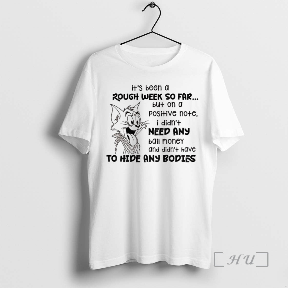 Officials Tom Cat Its Been A Rough Week So Far But I Didnt Need Bail T-Shirts, Hoodie, Sweatshirt | InkNestWear.com