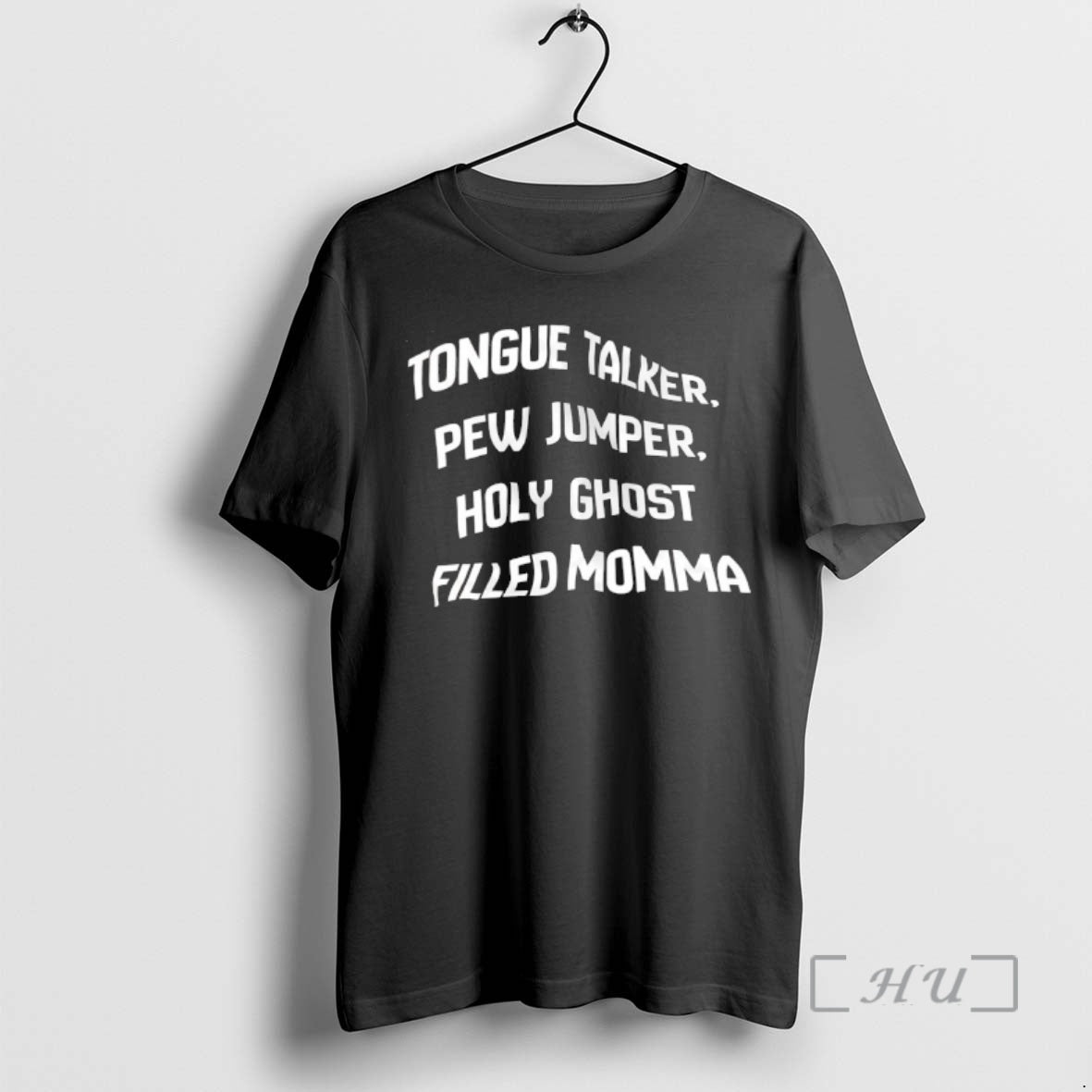 Officials Tongue Talker Pew Jumper Holy Ghost Filled Momma