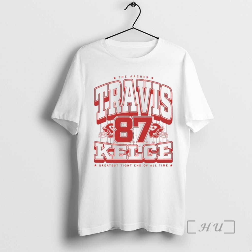 Officials Travis Kelce 87 The Archer Kansas City Chiefs Greatest Tight End Of All Time T-Shirts, Hoodie, Sweatshirt