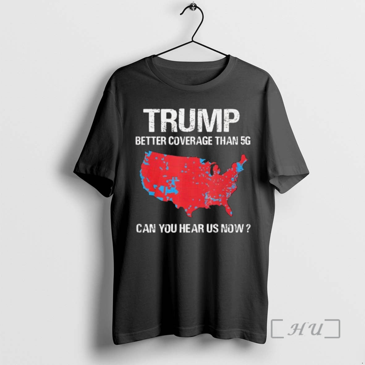 Officials Trump Better Coverage Than 5g Can You Hear Us Now Map Premium T Shirts Hoodie, Sweatshirt | InkNestWear.com