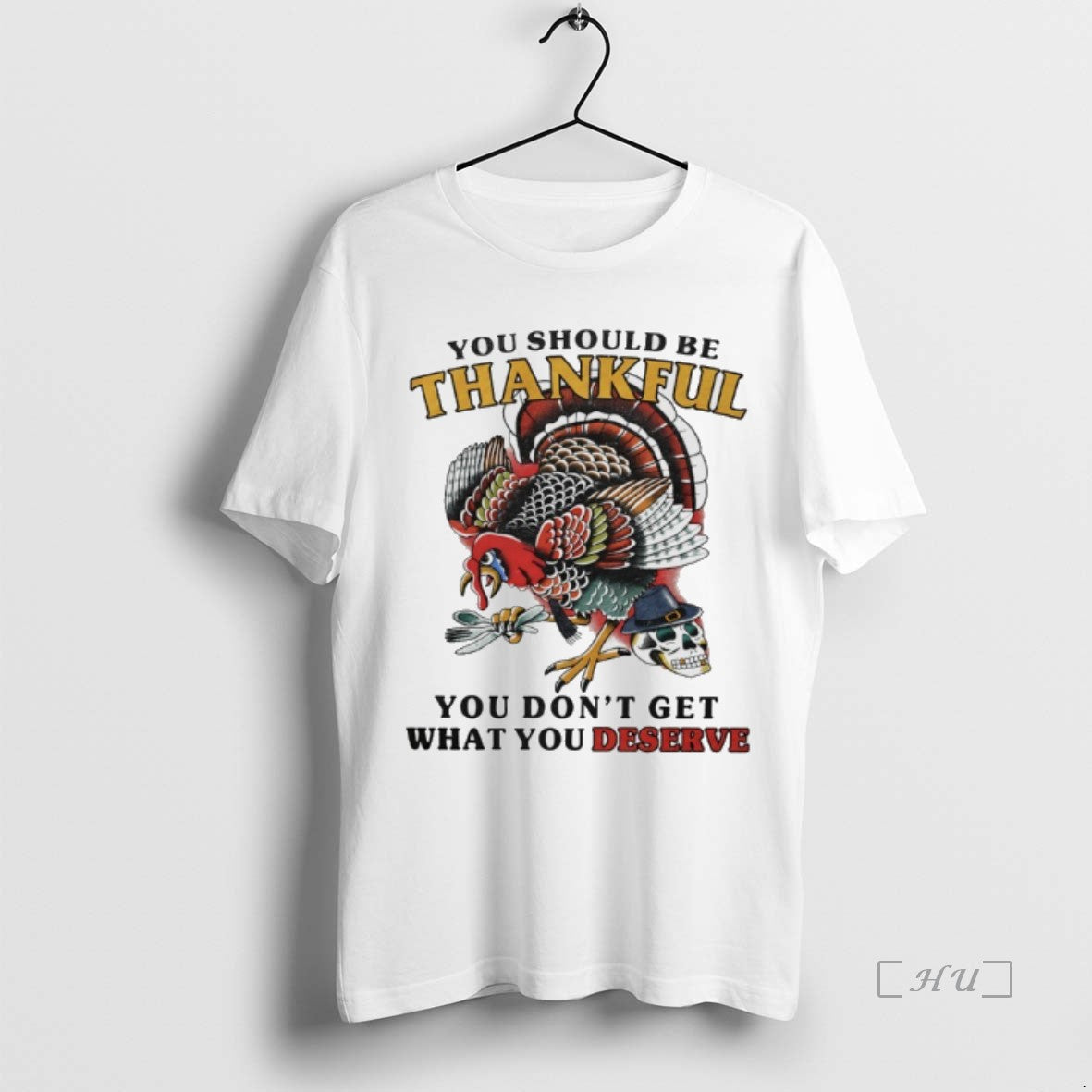Officials Turkey You Should Be Thankful You Dont Get What You Deserve Premium T Shirts Hoodie, Sweatshirt | InkNestWear.com