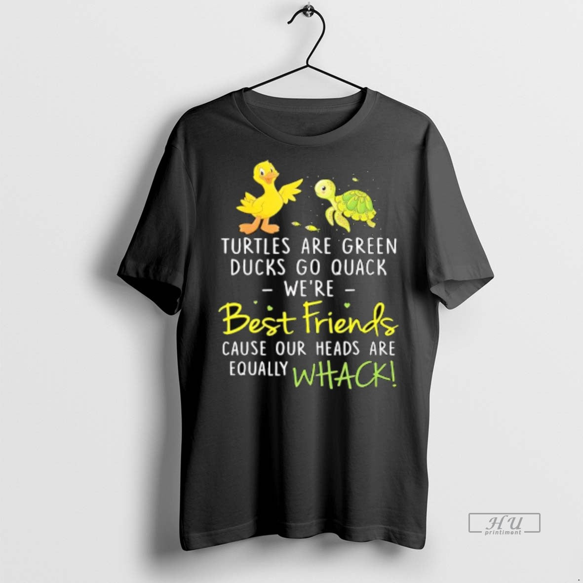 Officials Turtles Are Green Ducks Go Quack Were Best Friends Cause Our Heads Are Equally T-Shirts, Hoodie, Sweatshirt