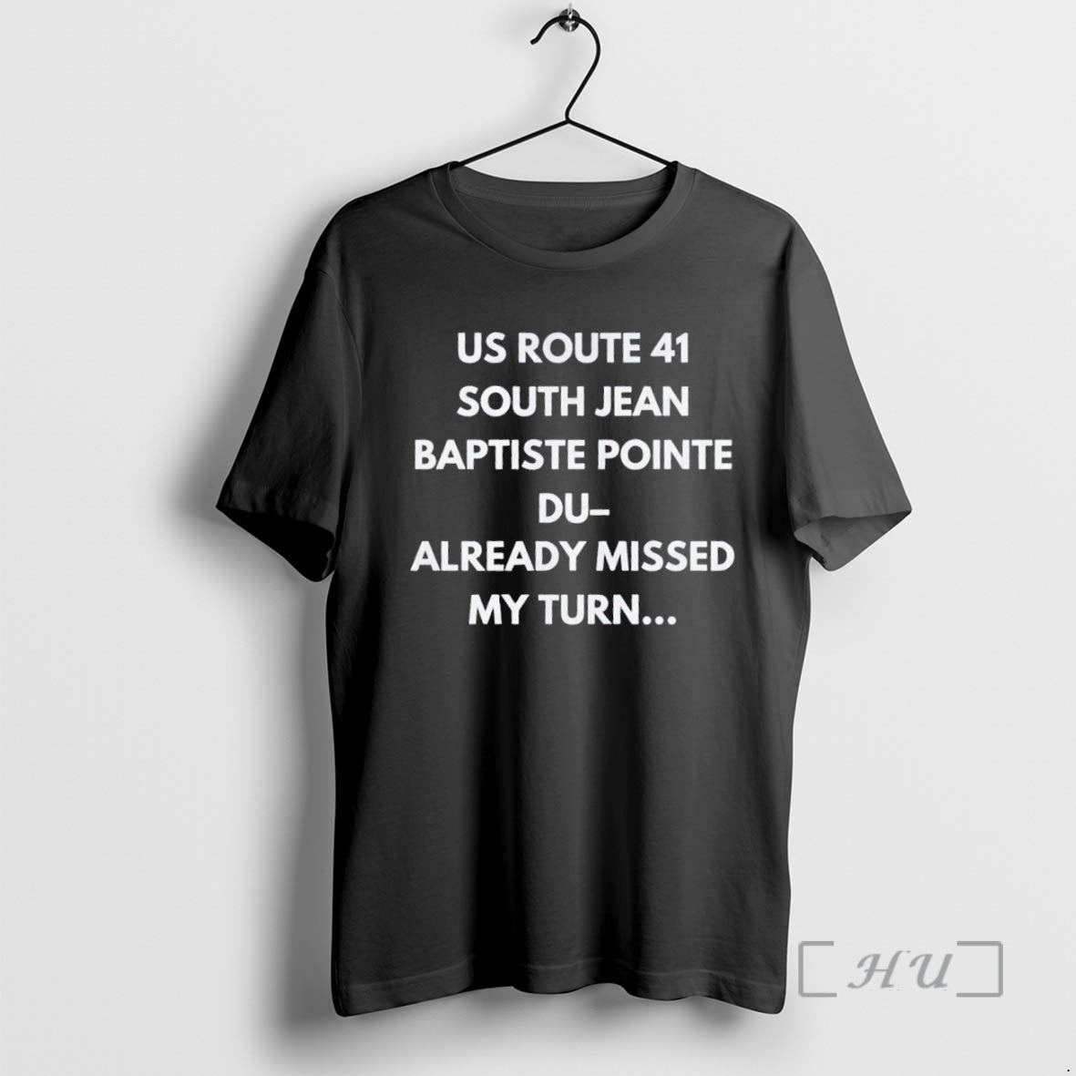 Officials Us Route 41 South Jean Baptiste Pointe Du Already Missed My Turn T-Shirts, Hoodie, Sweatshirt | InkNestWear.com