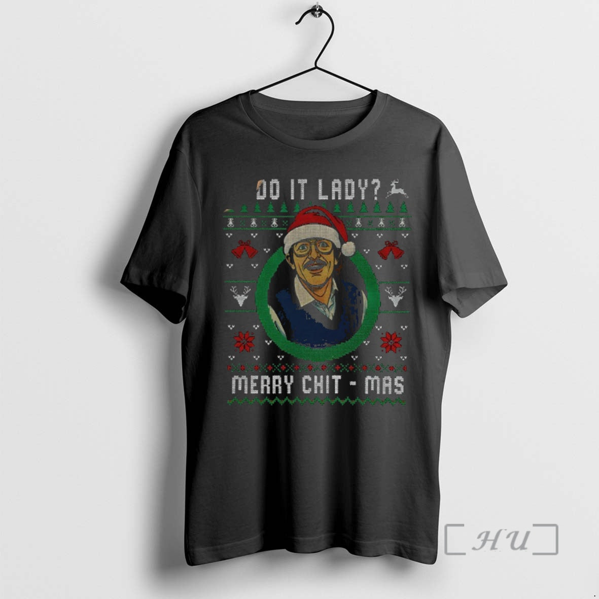 Officials Ugly Christmas Chit I Do It Lady Funny Merry Chit Mas Premium T Shirts Hoodie, Sweatshirt | InkNestWear.com