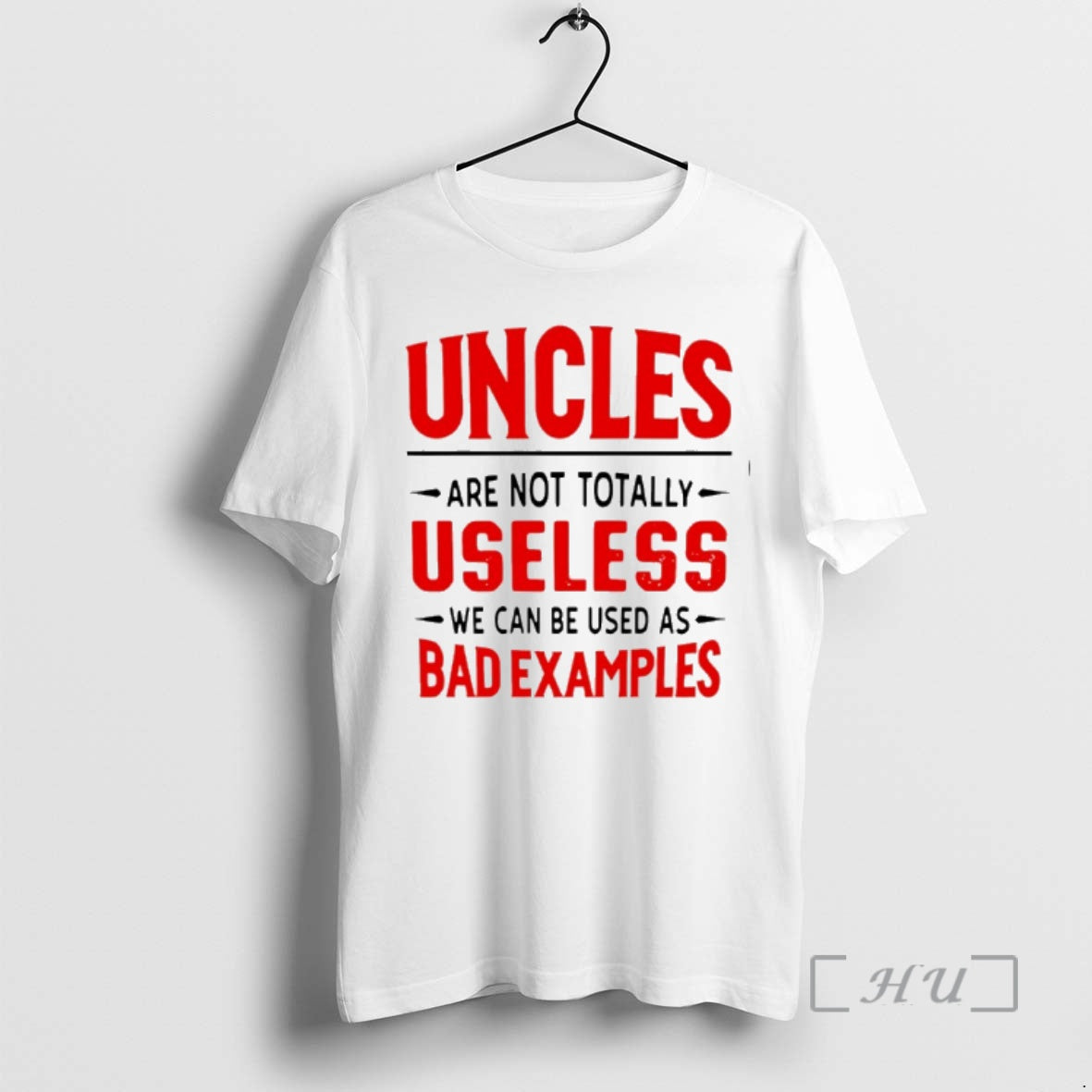 Officials Uncles Are Not Totally Useless We Can Be Used As Bad Examples Premium T-Shirts, Hoodie, Sweatshirt