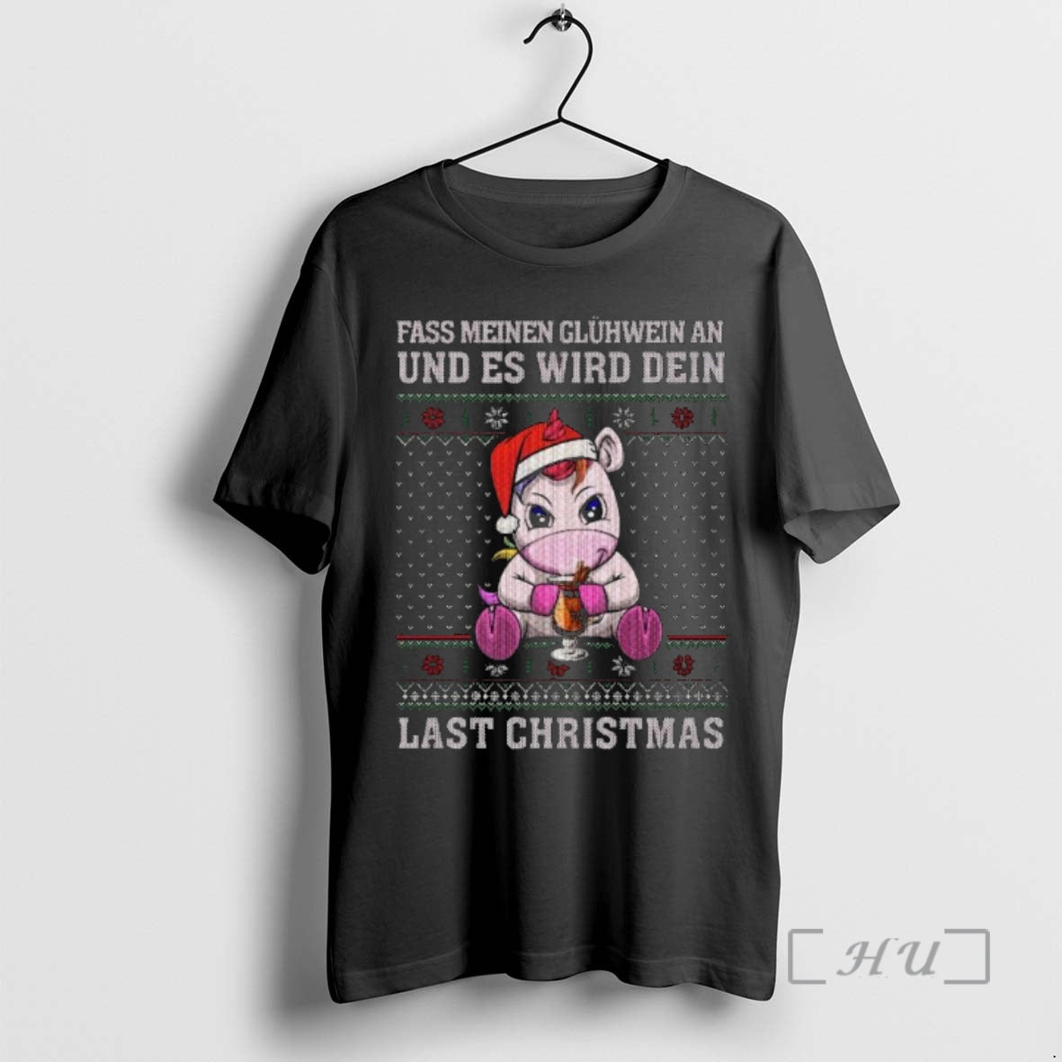 Officials Unicorn Fass Meinen Gluhwein An Und Es Wird Dein Last Christmas Ugly Christmas Premium T-Shirts, Hoodie, Sweatshirt