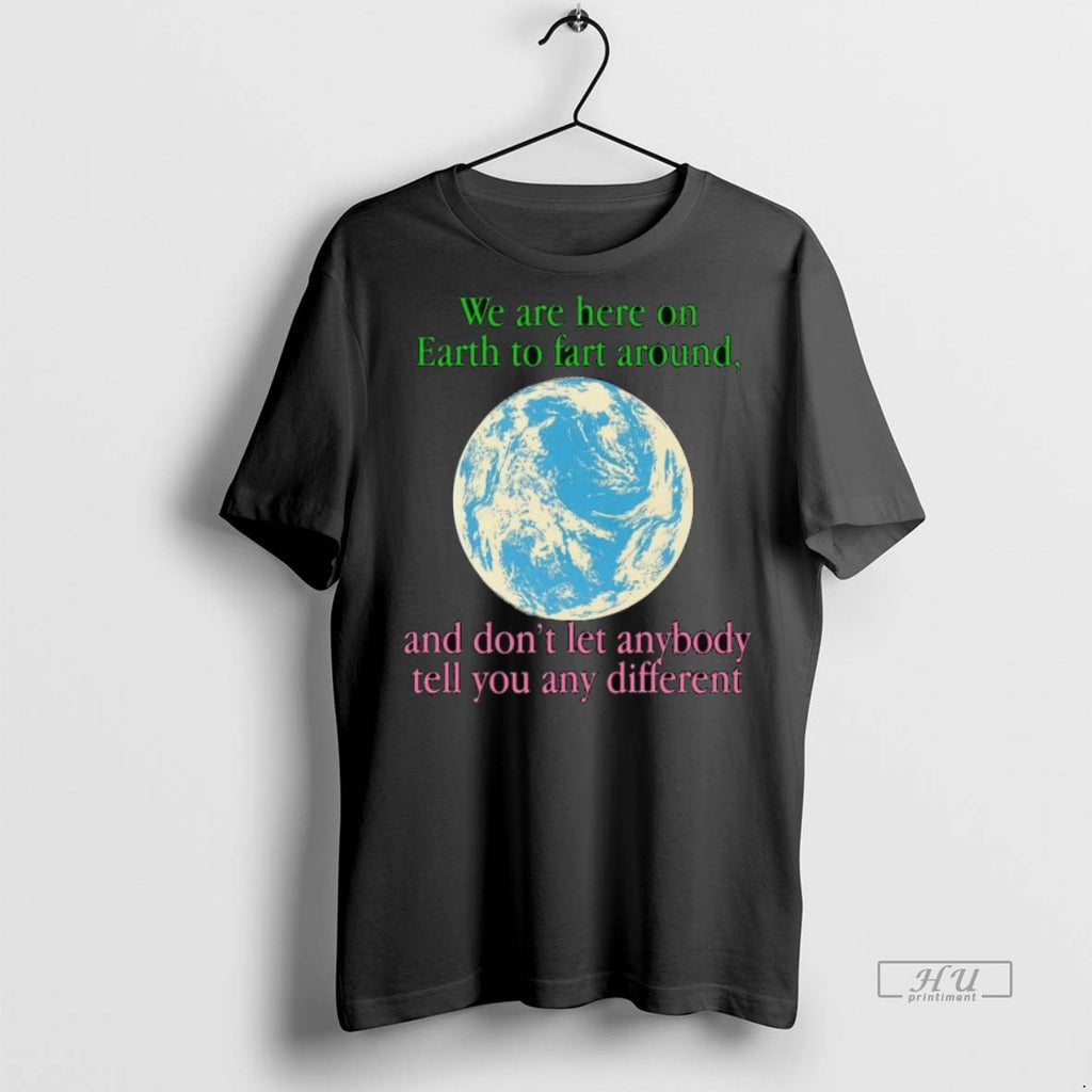 Officials We Are Here To Fart Around And Dont Let Anyone Tell You Differently Long T-Shirts, Hoodie, Sweatshirt