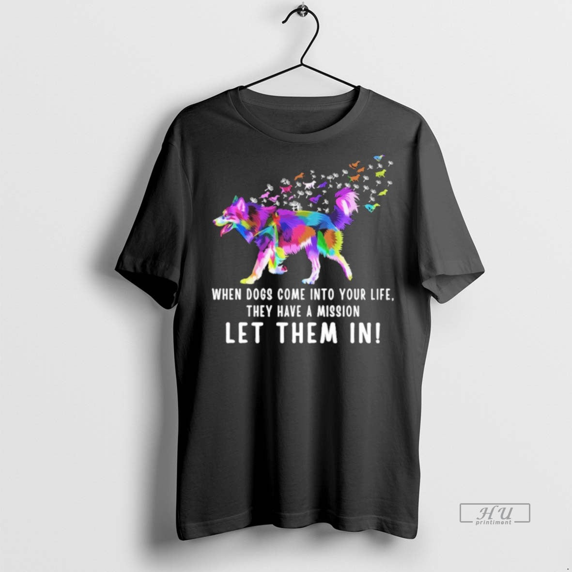 Officials When Dogs Come Into Your Life They Have A Mission Let Them In Premium T-Shirts, Hoodie, Sweatshirt