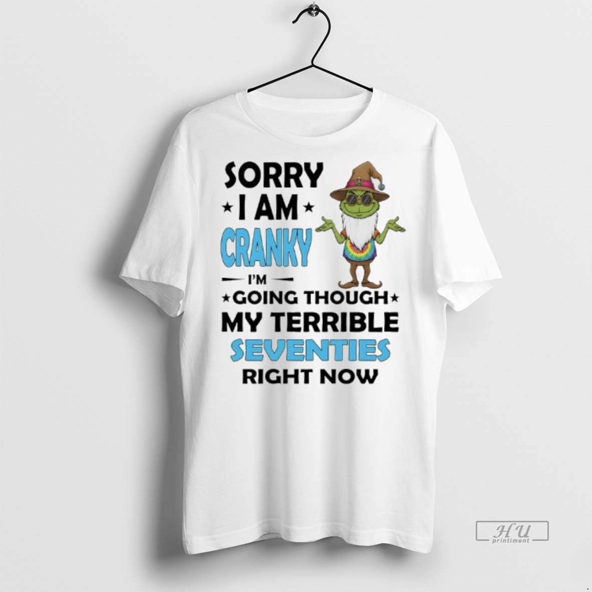 Officials Wizard Grinch Sorry I Am Cranky Im Going Through My Terrible Seventies Right Now T-Shirts, Hoodie, Sweatshirt