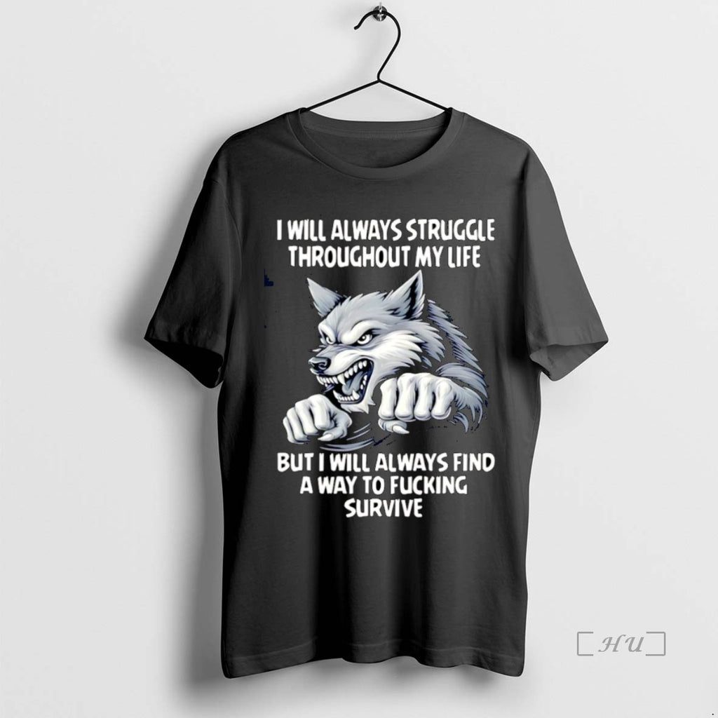 Officials Wolf I Will Always Struggle Throughout My Life But I Will Always Find Christmas T-Shirts, Hoodie, Sweatshirt