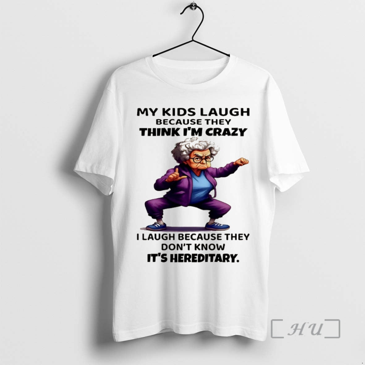 Officials Woman My Kids Laugh Because They Think Im Crazy I Laugh Because They Dont T-Shirts, Hoodie, Sweatshirt