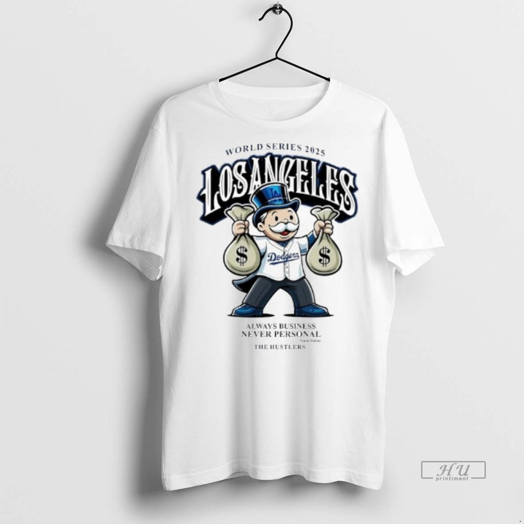 Officials World Series 2025 Los Angeles Dodgers Always Business Never Personal Mark Walter The Hustlers T-Shirts, Hoodie,...