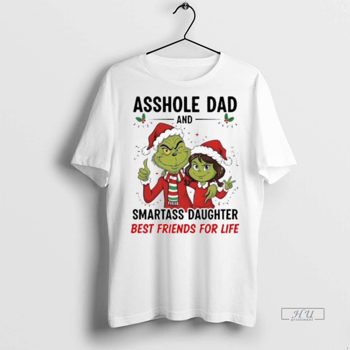 Officials Xmas Grinch Asshole Dad And Smartass Daughter Best Friends For Life Premium T-Shirts, Hoodie, Sweatshirt