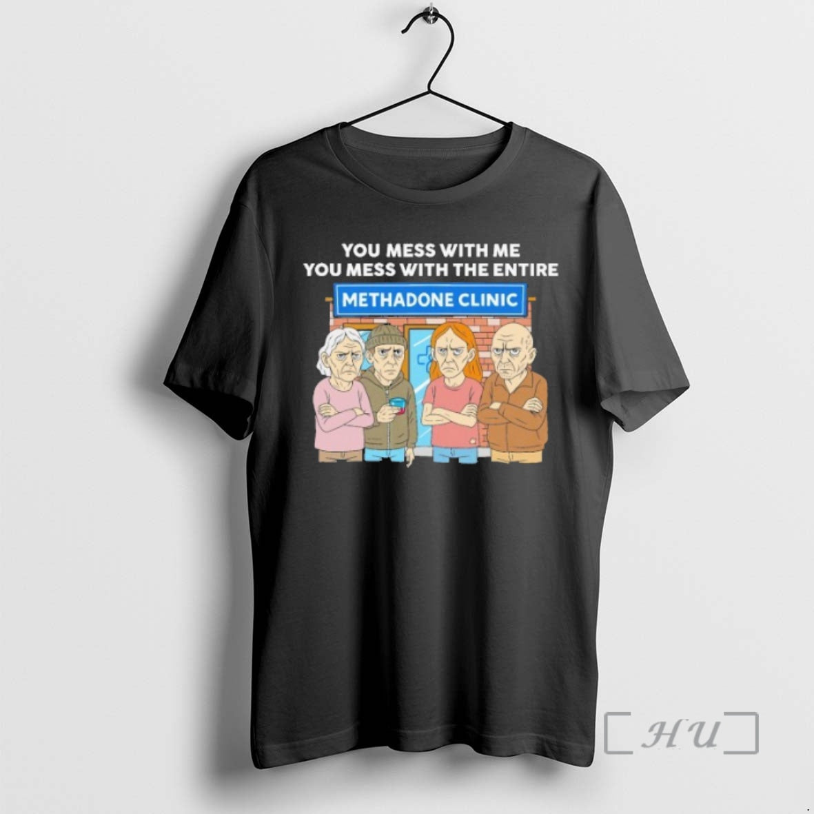 Officials You Mess With Me You Mess With The Entire Methadone Clinic Premium T Shirts Hoodie, Sweatshirt | InkNestWear.com