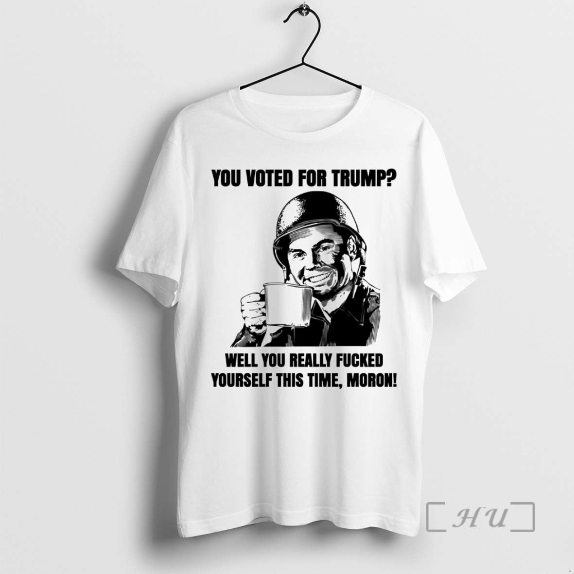Officials You Voted For Trump Well You Really Fucked Yourself This Time Moron Premium T-Shirts, Hoodie, Sweatshirt