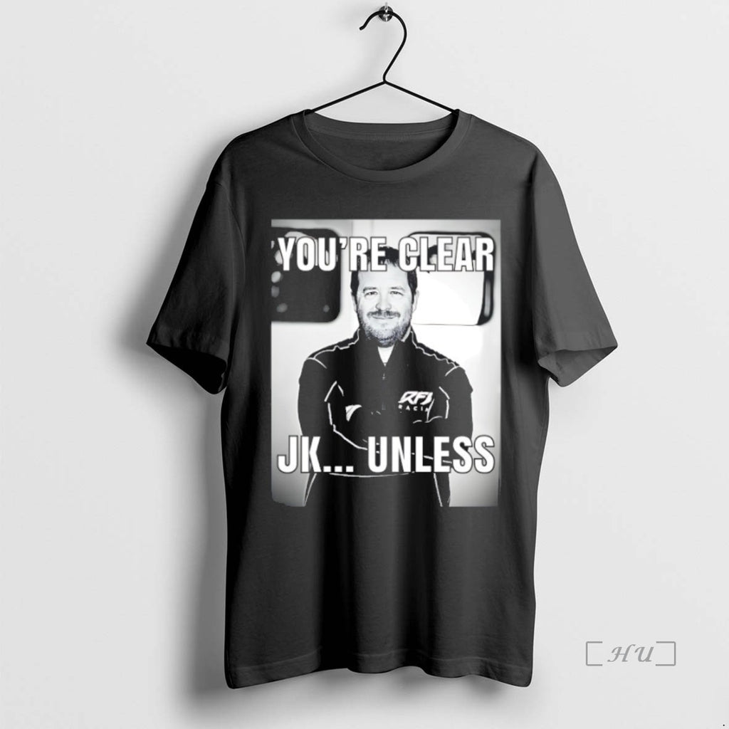 Officials Youre Clear Jk Unless T-Shirts, Hoodie, Sweatshirt | InkNestWear.com