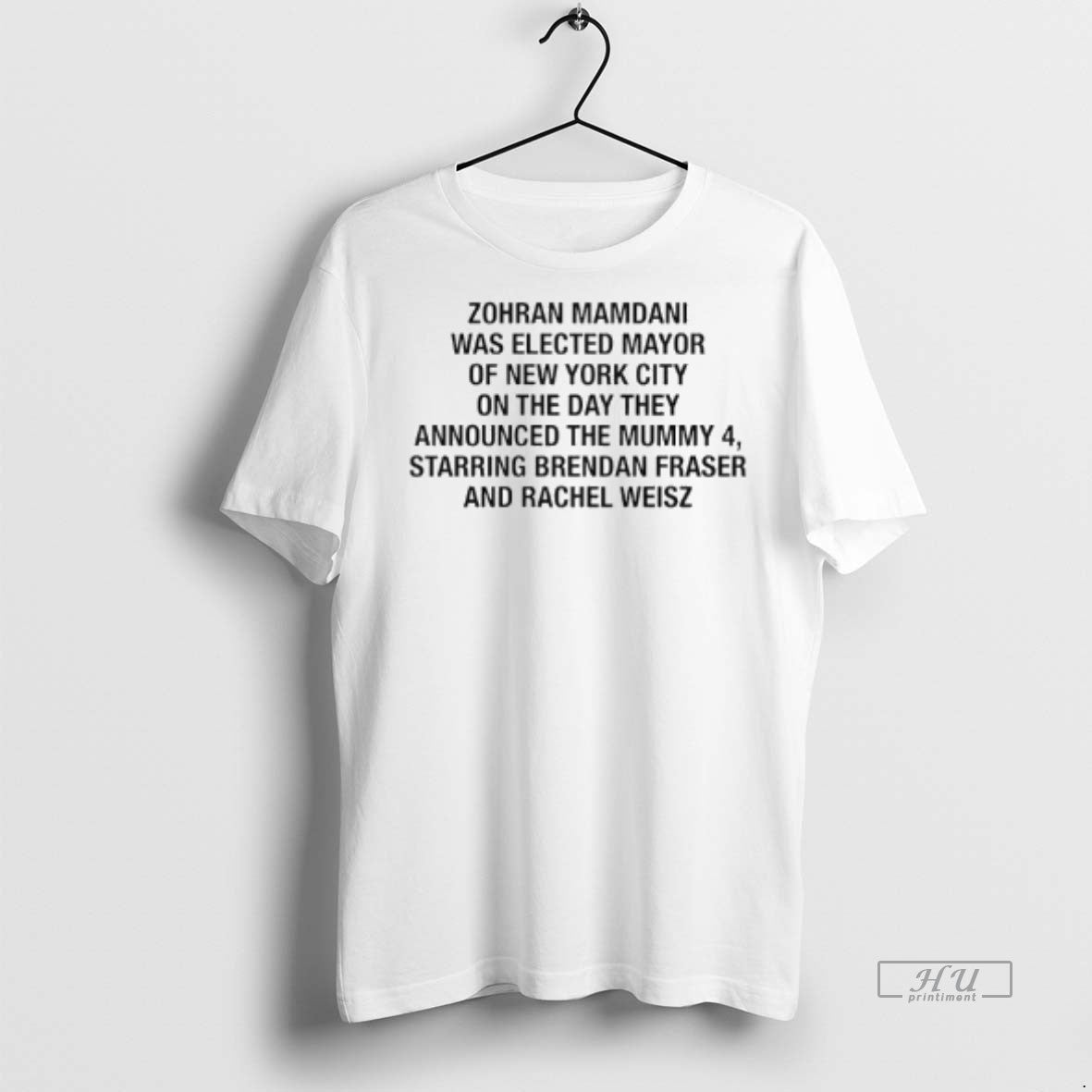 Officials Zohran Mamdani Was Elected Mayor Of Nyc On The Day They Announced The Mummy T-Shirts, Hoodie, Sweatshirt