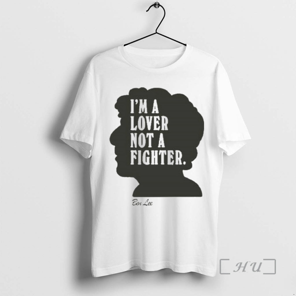 Officials Ben Lee Im A Lover Not A Fighter 2025 T-Shirts, Hoodie, Sweatshirt | InkNestWear.com
