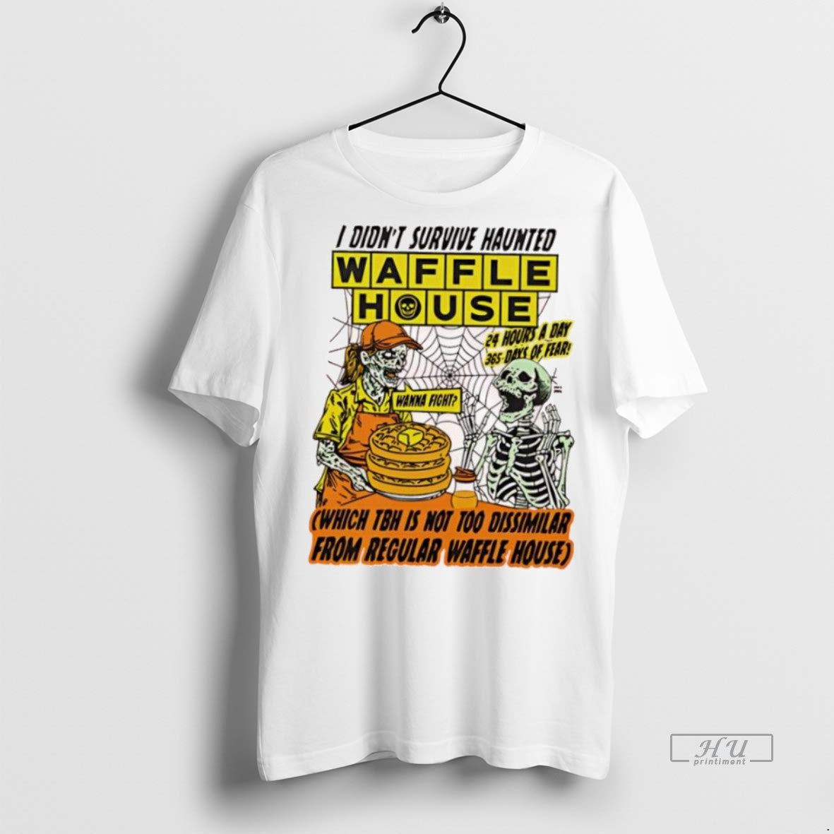 Officials I Didnt Survive Haunted Waffle House Which Tbh Is Not Too Dissimilar From Regular T-Shirts, Hoodie, Sweatshirt
