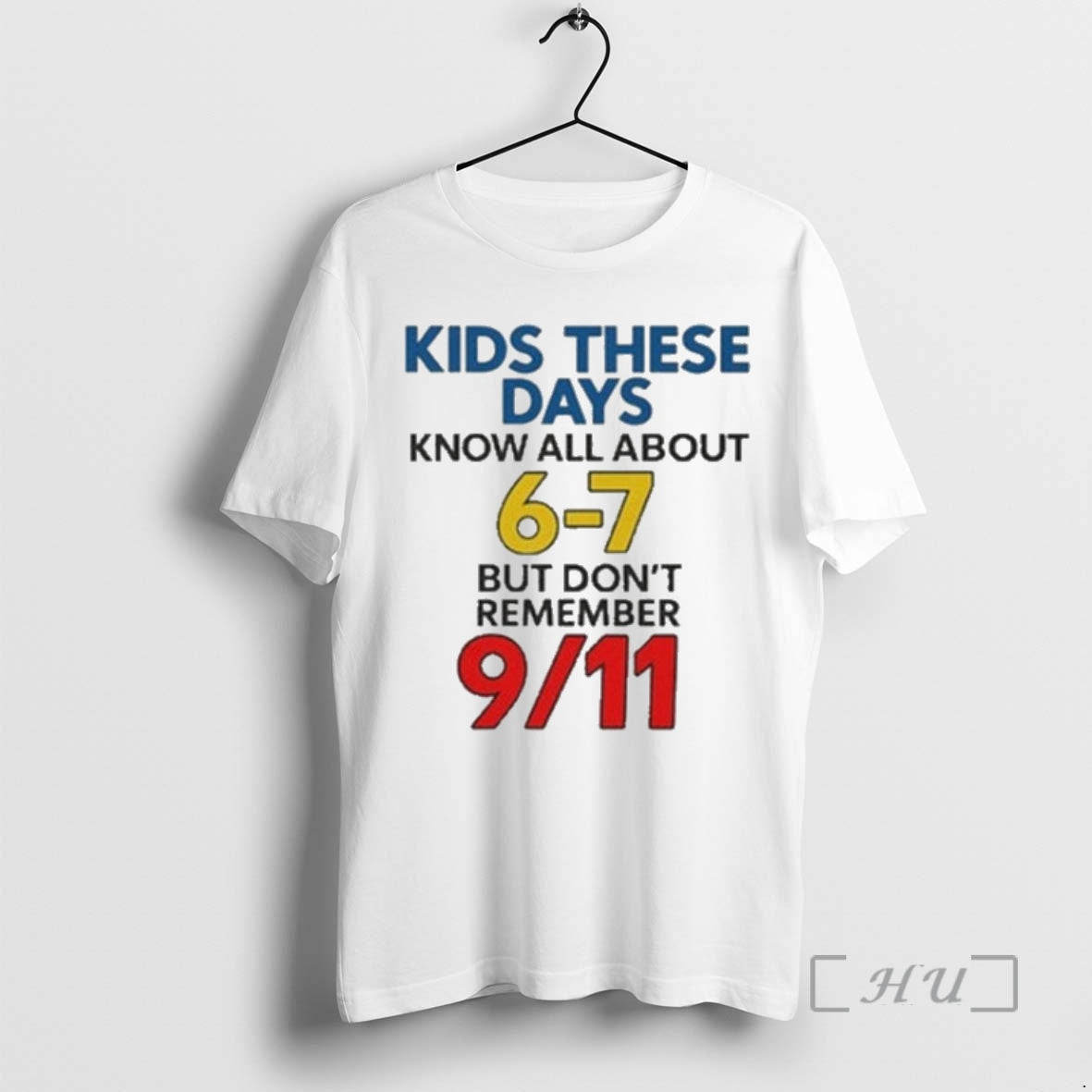 Officials Kids These Days Know All About 6 7 But Dont Remember 9 11 Premium T-Shirts, Hoodie, Sweatshirt | InkNestWear.com