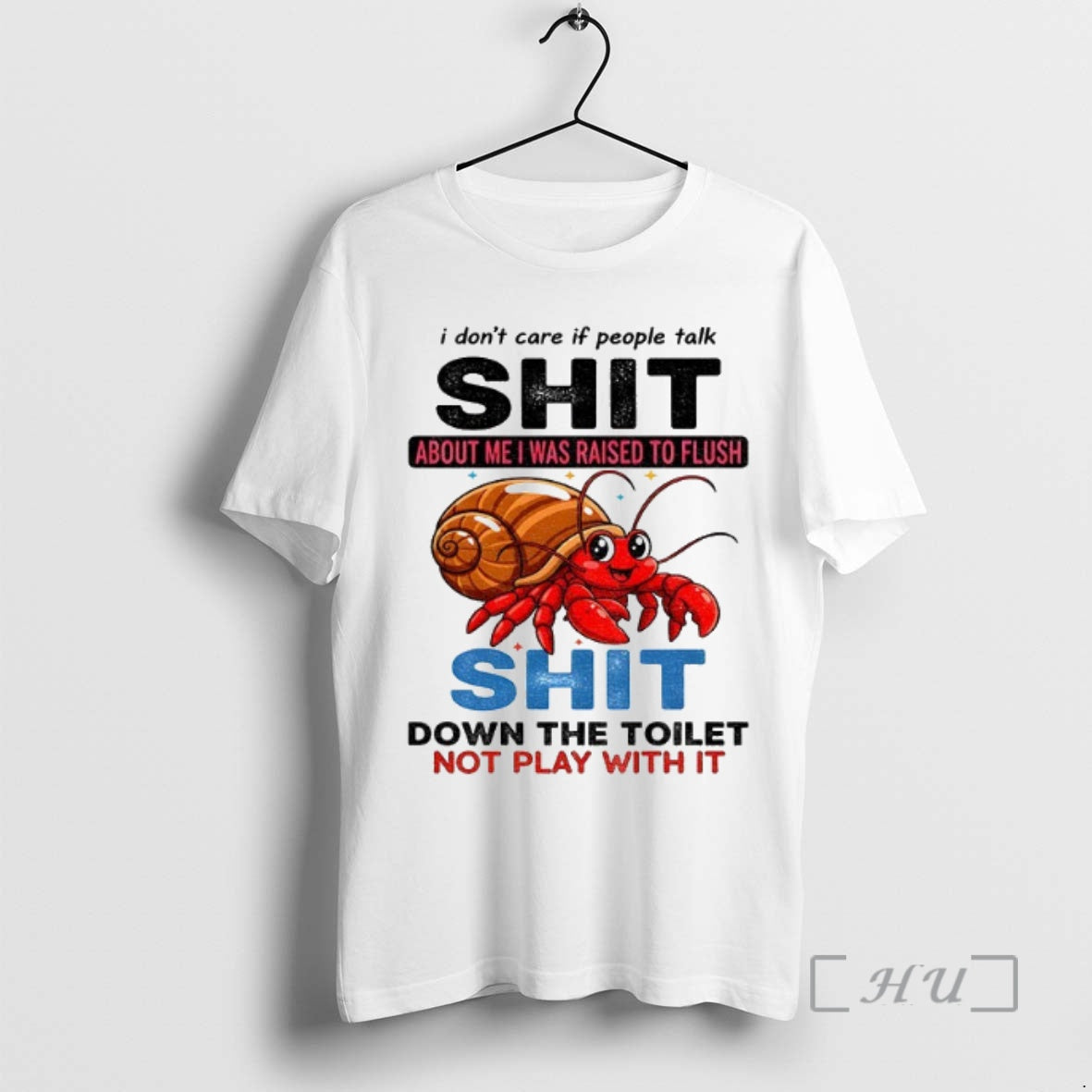Officials Tncbzgkx Paguroidea I Dont Care If People Talk Shit About Me I Was Raised T-Shirts, Hoodie, Sweatshirt
