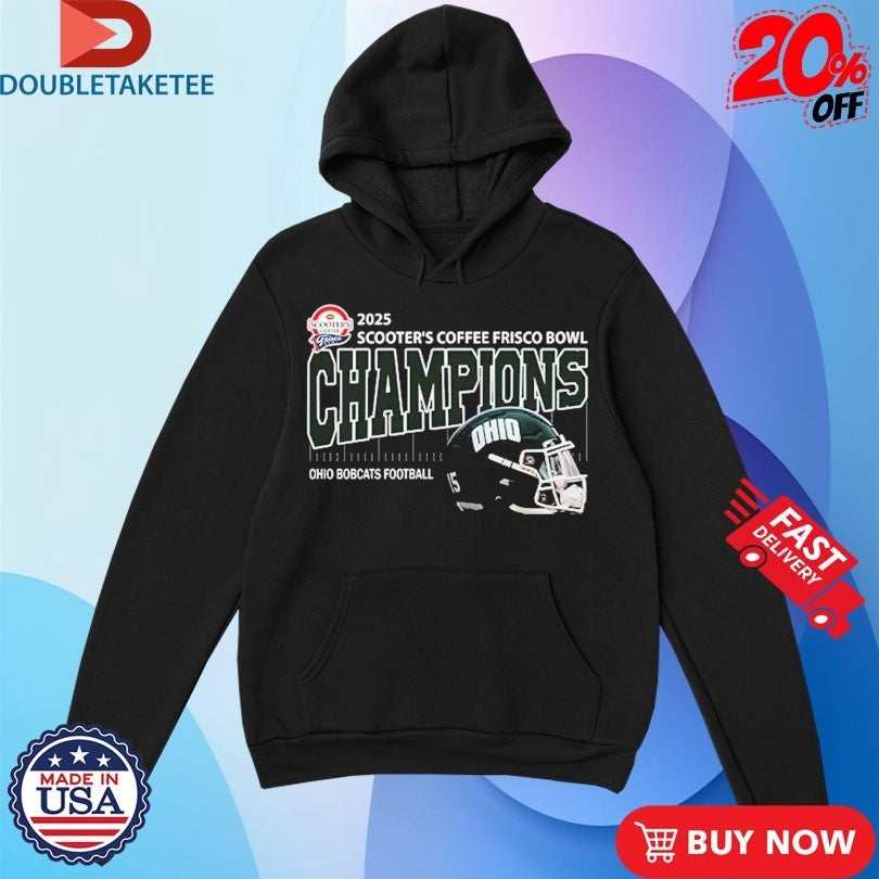 Ohio Bobcats Football Are Scooter’s Coffee Frisco Bowl Champions Helmet At Ford Center At The Star On December 23 2025 Shirts